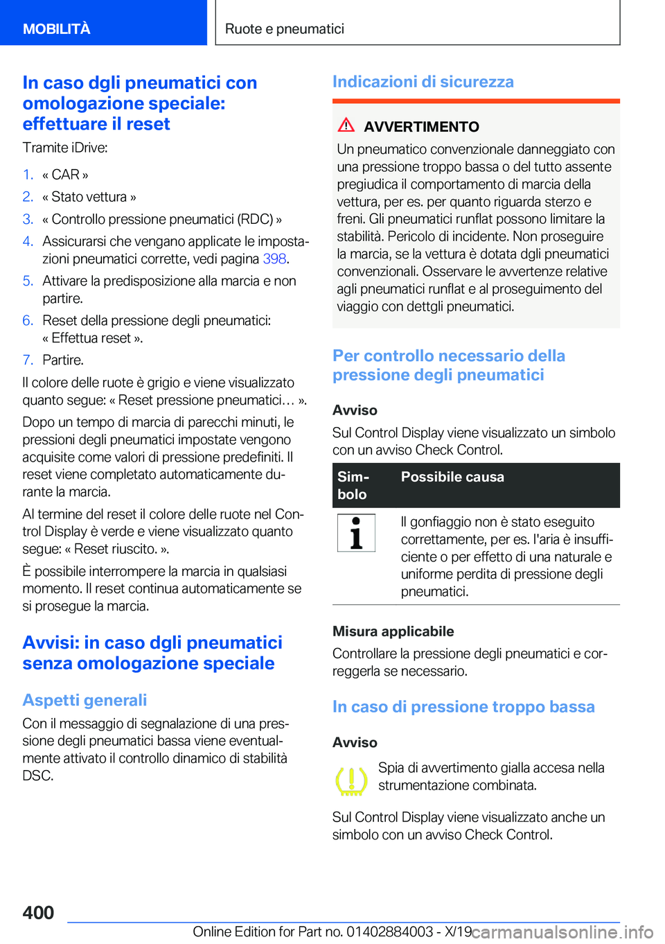 BMW X7 2020  Libretti Di Uso E manutenzione (in Italian) �I�n��c�a�s�o��d�g�l�i��p�n�e�u�m�a�t�i�c�i��c�o�n
�o�m�o�l�o�g�a�z�i�o�n�e��s�p�e�c�i�a�l�e�:
�e�f�f�e�t�t�u�a�r�e��i�l��r�e�s�e�t
�T�r�a�m�i�t�e��i�D�r�i�v�e�:�1�.�«��C�A�R��{�2�.�«��S�