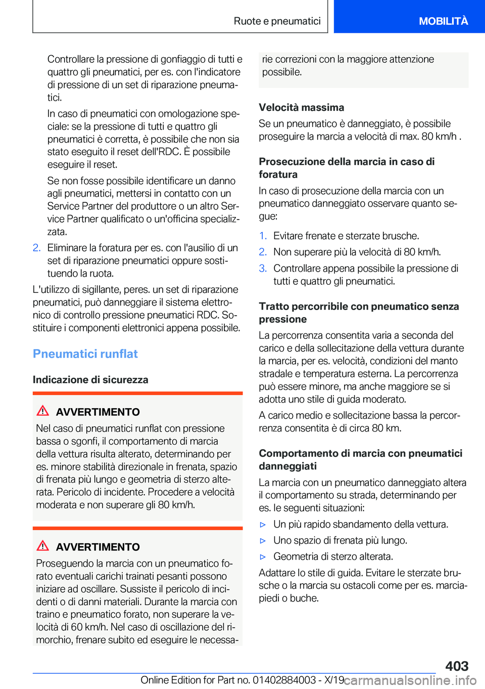 BMW X7 2020  Libretti Di Uso E manutenzione (in Italian) �C�o�n�t�r�o�l�l�a�r�e��l�a��p�r�e�s�s�i�o�n�e��d�i��g�o�n�f�i�a�g�g�i�o��d�i��t�u�t�t�i��e�q�u�a�t�t�r�o��g�l�i��p�n�e�u�m�a�t�i�c�i�,��p�e�r��e�s�.��c�o�n��l�'�i�n�d�i�c�a�t�o�r�e
�