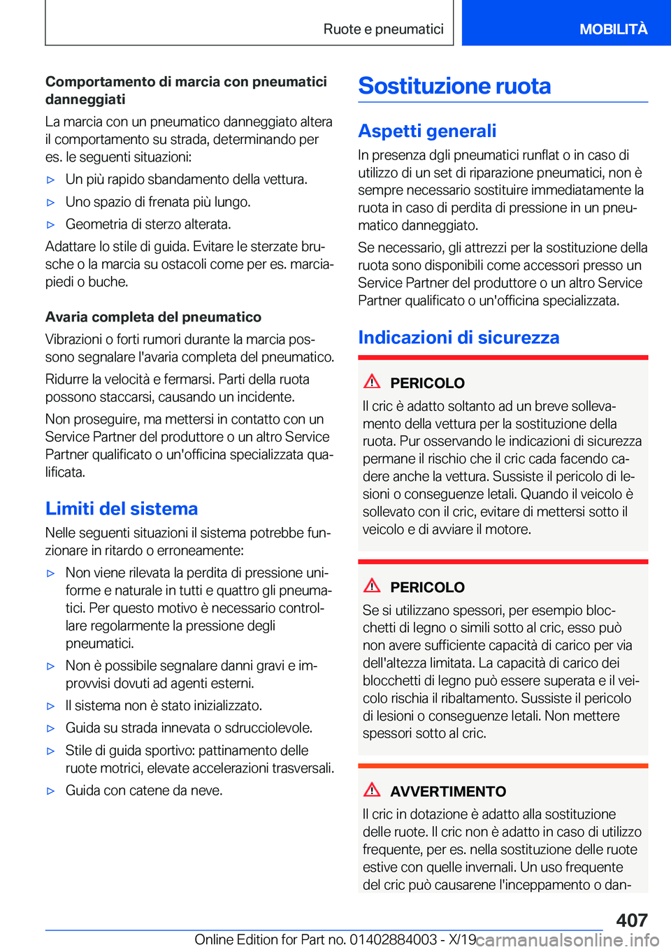 BMW X7 2020  Libretti Di Uso E manutenzione (in Italian) �C�o�m�p�o�r�t�a�m�e�n�t�o��d�i��m�a�r�c�i�a��c�o�n��p�n�e�u�m�a�t�i�c�i
�d�a�n�n�e�g�g�i�a�t�i
�L�a��m�a�r�c�i�a��c�o�n��u�n��p�n�e�u�m�a�t�i�c�o��d�a�n�n�e�g�g�i�a�t�o��a�l�t�e�r�a
�i�l��