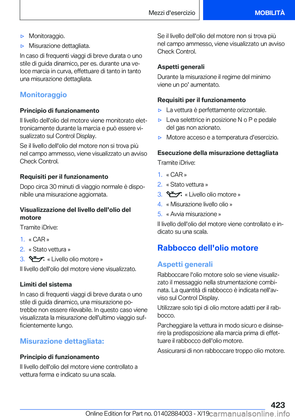 BMW X7 2020  Libretti Di Uso E manutenzione (in Italian) 'x�M�o�n�i�t�o�r�a�g�g�i�o�.'x�M�i�s�u�r�a�z�i�o�n�e��d�e�t�t�a�g�l�i�a�t�a�.
�I�n��c�a�s�o��d�i��f�r�e�q�u�e�n�t�i��v�i�a�g�g�i��d�i��b�r�e�v�e��d�u�r�a�t�a��o��u�n�o�s�t�i�l�e��d�