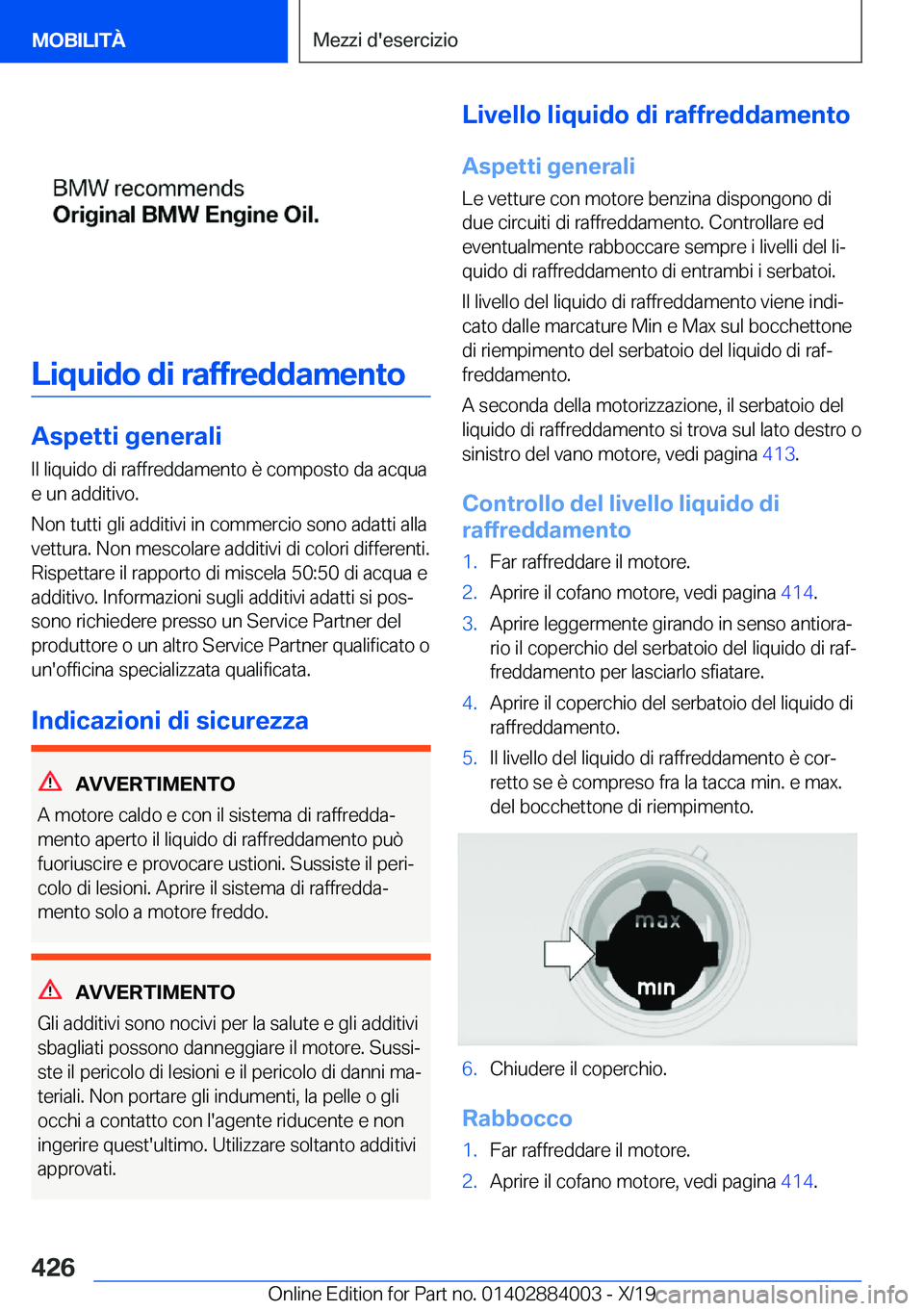 BMW X7 2020  Libretti Di Uso E manutenzione (in Italian) �L�i�q�u�i�d�o��d�i��r�a�f�f�r�e�d�d�a�m�e�n�t�o
�A�s�p�e�t�t�i��g�e�n�e�r�a�l�i
�I�l��l�i�q�u�i�d�o��d�i��r�a�f�f�r�e�d�d�a�m�e�n�t�o��è��c�o�m�p�o�s�t�o��d�a��a�c�q�u�a �e��u�n��a�d�d�i