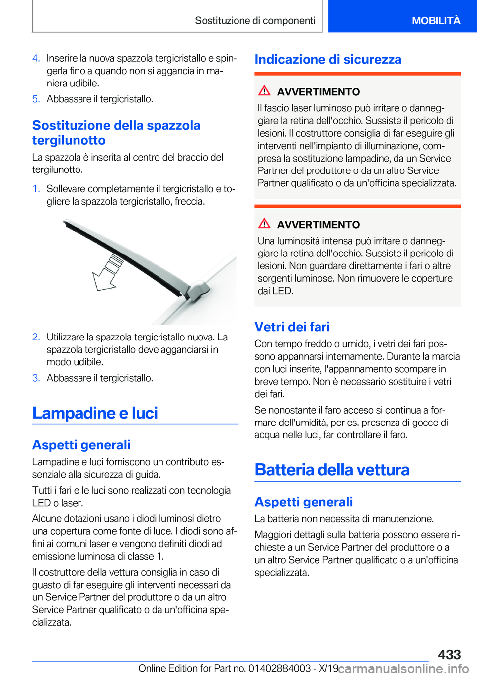 BMW X7 2020  Libretti Di Uso E manutenzione (in Italian) �4�.�I�n�s�e�r�i�r�e��l�a��n�u�o�v�a��s�p�a�z�z�o�l�a��t�e�r�g�i�c�r�i�s�t�a�l�l�o��e��s�p�i�nª
�g�e�r�l�a��f�i�n�o��a��q�u�a�n�d�o��n�o�n��s�i��a�g�g�a�n�c�i�a��i�n��m�aª
�n�i�e�r�a