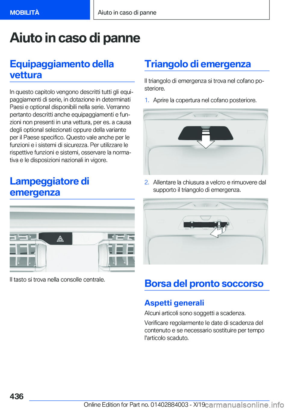 BMW X7 2020  Libretti Di Uso E manutenzione (in Italian) �A�i�u�t�o��i�n��c�a�s�o��d�i��p�a�n�n�e�E�q�u�i�p�a�g�g�i�a�m�e�n�t�o��d�e�l�l�a�v�e�t�t�u�r�a
�I�n��q�u�e�s�t�o��c�a�p�i�t�o�l�o��v�e�n�g�o�n�o��d�e�s�c�r�i�t�t�i��t�u�t�t�i��g�l�i��e�q�