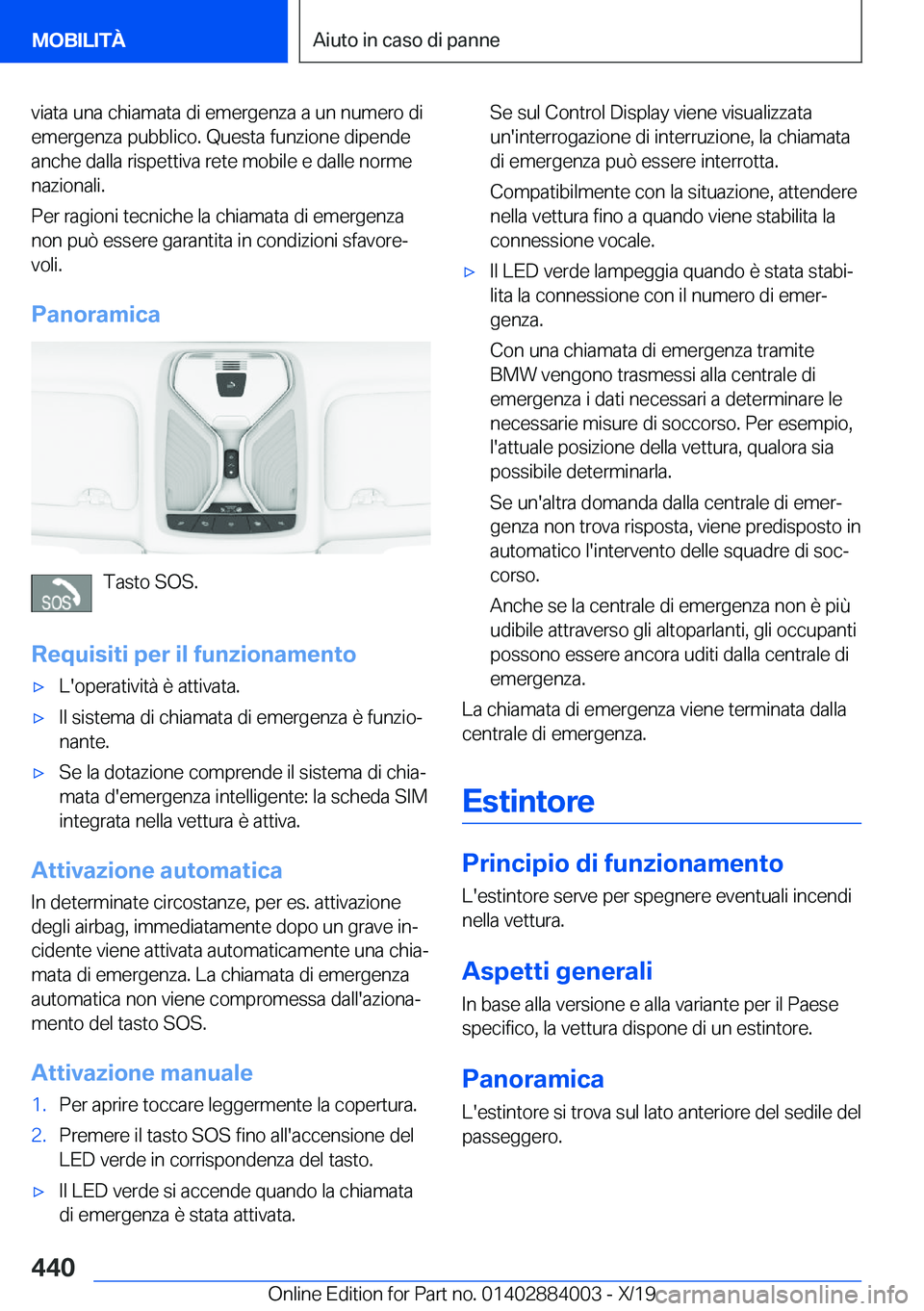 BMW X7 2020  Libretti Di Uso E manutenzione (in Italian) �v�i�a�t�a��u�n�a��c�h�i�a�m�a�t�a��d�i��e�m�e�r�g�e�n�z�a��a��u�n��n�u�m�e�r�o��d�i�e�m�e�r�g�e�n�z�a��p�u�b�b�l�i�c�o�.��Q�u�e�s�t�a��f�u�n�z�i�o�n�e��d�i�p�e�n�d�e
�a�n�c�h�e��d�a�l�l�
