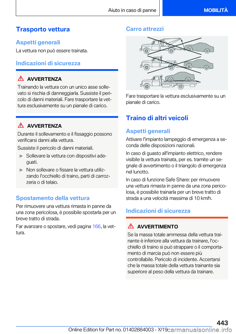 BMW X7 2020  Libretti Di Uso E manutenzione (in Italian) �T�r�a�s�p�o�r�t�o��v�e�t�t�u�r�a
�A�s�p�e�t�t�i��g�e�n�e�r�a�l�i
�L�a��v�e�t�t�u�r�a��n�o�n��p�u�