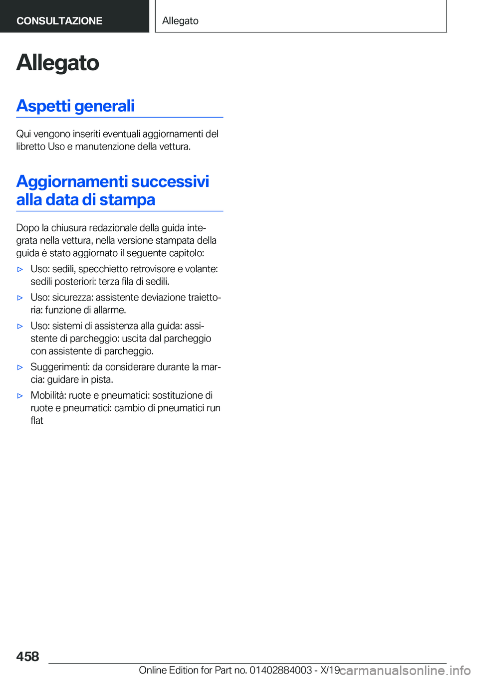 BMW X7 2020  Libretti Di Uso E manutenzione (in Italian) �A�l�l�e�g�a�t�o�A�s�p�e�t�t�i��g�e�n�e�r�a�l�i
�Q�u�i��v�e�n�g�o�n�o��i�n�s�e�r�i�t�i��e�v�e�n�t�u�a�l�i��a�g�g�i�o�r�n�a�m�e�n�t�i��d�e�l
�l�i�b�r�e�t�t�o��U�s�o��e��m�a�n�u�t�e�n�z�i�o�n�e