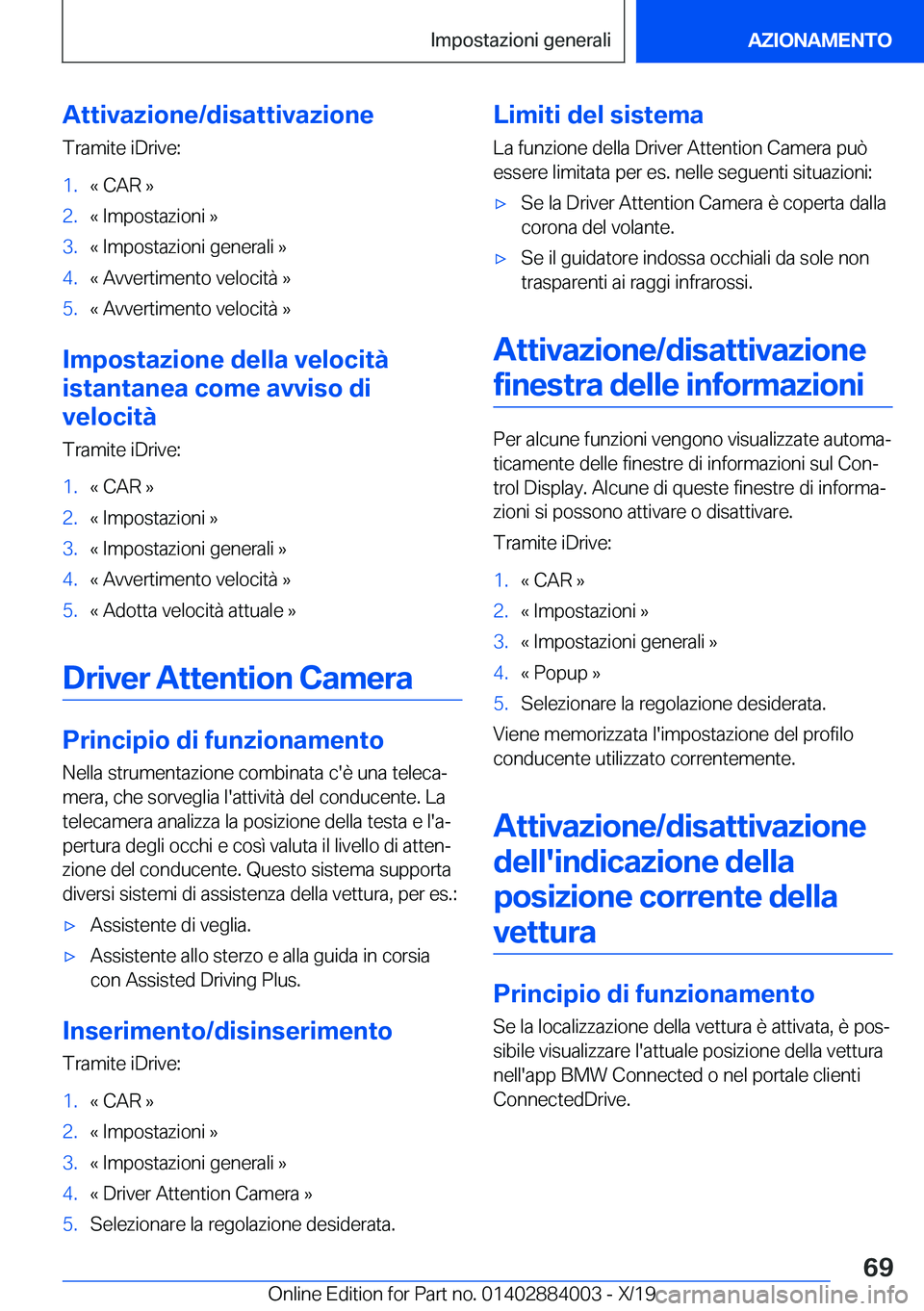 BMW X7 2020  Libretti Di Uso E manutenzione (in Italian) �A�t�t�i�v�a�z�i�o�n�e�/�d�i�s�a�t�t�i�v�a�z�i�o�n�e�T�r�a�m�i�t�e��i�D�r�i�v�e�:�1�.�«��C�A�R��{�2�.�«��I�m�p�o�s�t�a�z�i�o�n�i��{�3�.�«��I�m�p�o�s�t�a�z�i�o�n�i��g�e�n�e�r�a�l�i��{�4�.�«