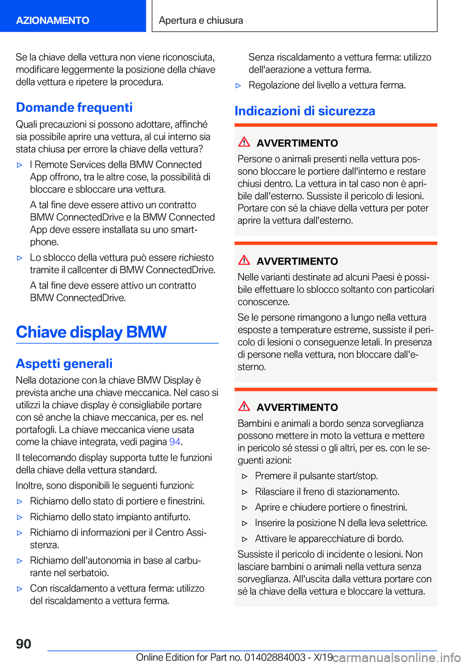 BMW X7 2020  Libretti Di Uso E manutenzione (in Italian) �S�e��l�a��c�h�i�a�v�e��d�e�l�l�a��v�e�t�t�u�r�a��n�o�n��v�i�e�n�e��r�i�c�o�n�o�s�c�i�u�t�a�,�m�o�d�i�f�i�c�a�r�e��l�e�g�g�e�r�m�e�n�t�e��l�a��p�o�s�i�z�i�o�n�e��d�e�l�l�a��c�h�i�a�v�e�d�e