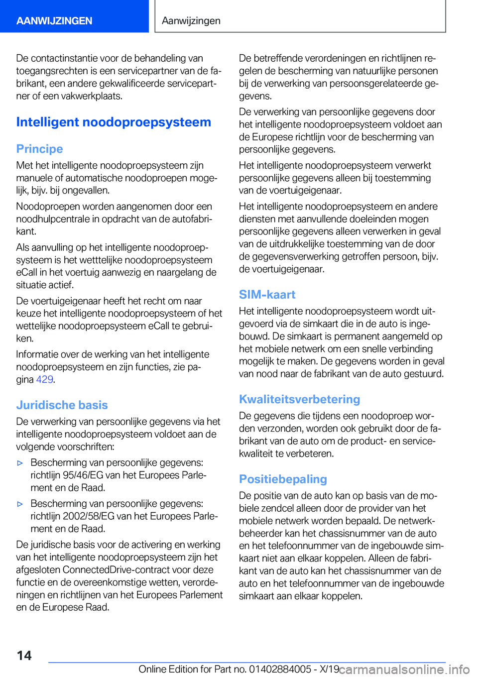 BMW X7 2020  Instructieboekjes (in Dutch) �D�e��c�o�n�t�a�c�t�i�n�s�t�a�n�t�i�e��v�o�o�r��d�e��b�e�h�a�n�d�e�l�i�n�g��v�a�n
�t�o�e�g�a�n�g�s�r�e�c�h�t�e�n��i�s��e�e�n��s�e�r�v�i�c�e�p�a�r�t�n�e�r��v�a�n��d�e��f�aj
�b�r�i�k�a�n�t�,