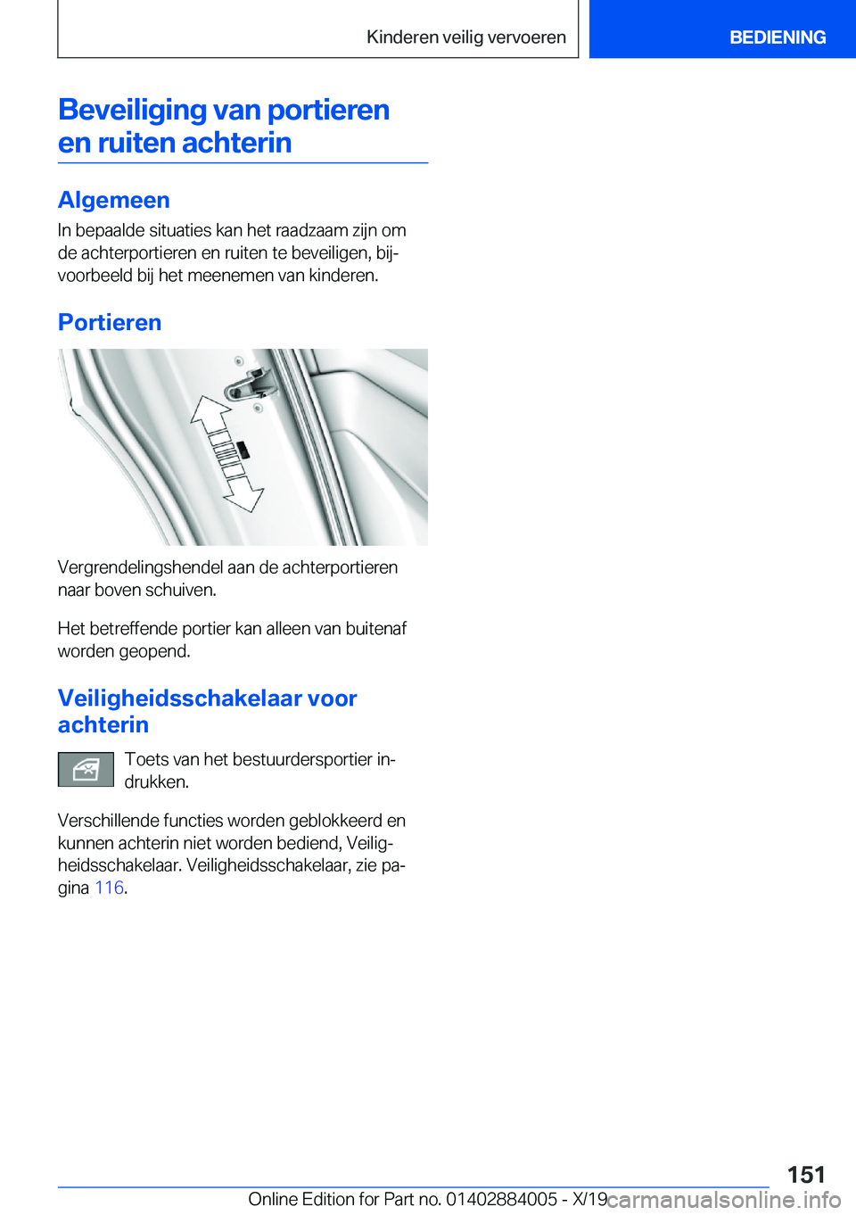 BMW X7 2020  Instructieboekjes (in Dutch) �B�e�v�e�i�l�i�g�i�n�g��v�a�n��p�o�r�t�i�e�r�e�n�e�n��r�u�i�t�e�n��a�c�h�t�e�r�i�n
�A�l�g�e�m�e�e�n
�I�n��b�e�p�a�a�l�d�e��s�i�t�u�a�t�i�e�s��k�a�n��h�e�t��r�a�a�d�z�a�a�m��z�i�j�n��o�m
�d�