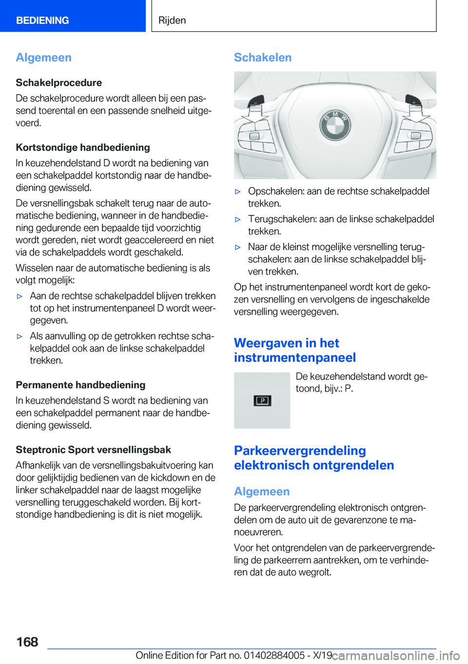 BMW X7 2020  Instructieboekjes (in Dutch) �A�l�g�e�m�e�e�n
�S�c�h�a�k�e�l�p�r�o�c�e�d�u�r�e �D�e��s�c�h�a�k�e�l�p�r�o�c�e�d�u�r�e��w�o�r�d�t��a�l�l�e�e�n��b�i�j��e�e�n��p�a�sj �s�e�n�d��t�o�e�r�e�n�t�a�l��e�n��e�e�n��p�a�s�s�e�n�d�