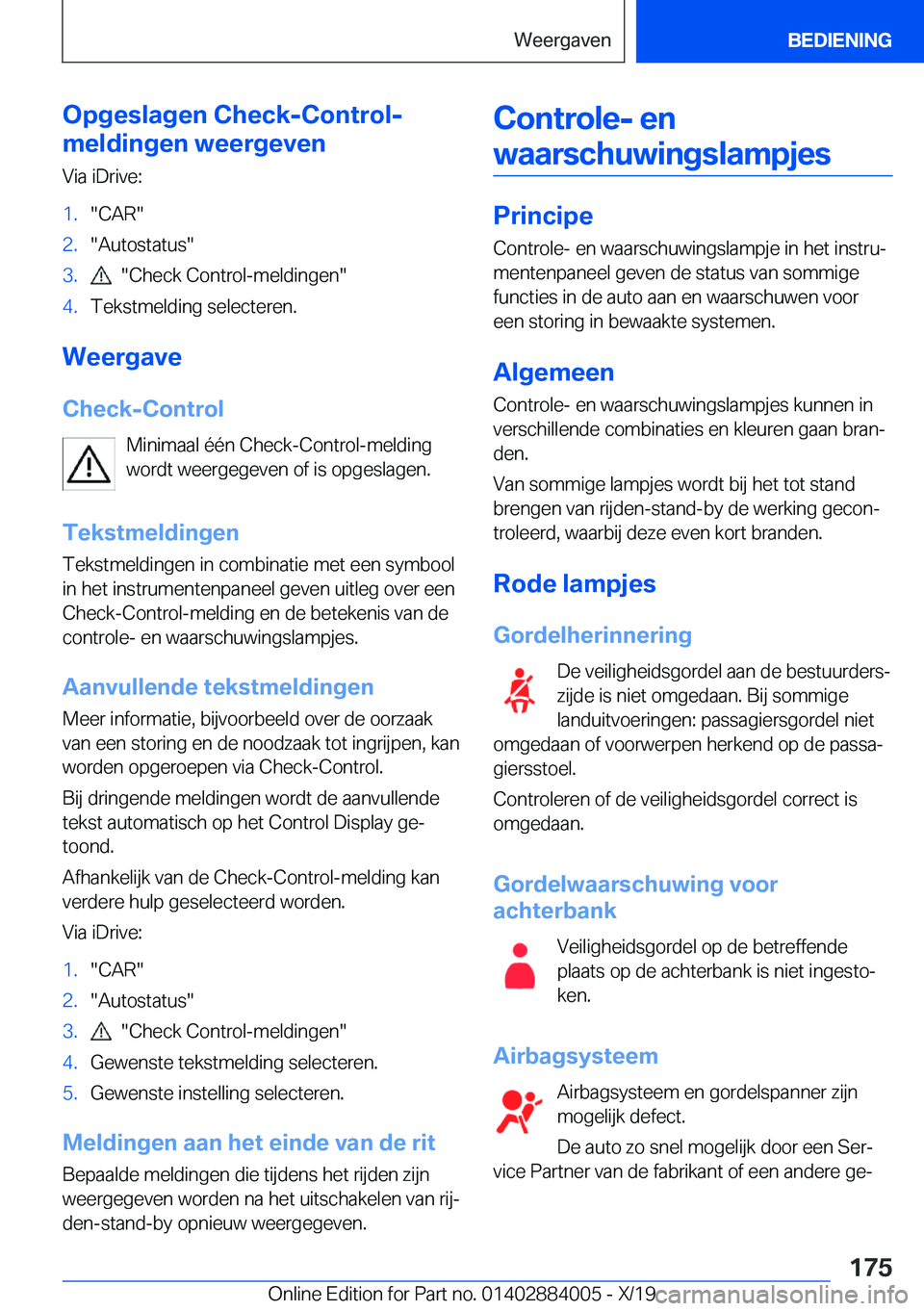 BMW X7 2020  Instructieboekjes (in Dutch) �O�p�g�e�s�l�a�g�e�n��C�h�e�c�k�-�C�o�n�t�r�o�l�-
�m�e�l�d�i�n�g�e�n��w�e�e�r�g�e�v�e�n
�V�i�a��i�D�r�i�v�e�:�1�.��C�A�R��2�.��A�u�t�o�s�t�a�t�u�s��3�.����C�h�e�c�k��C�o�n�t�r�o�l�-�m�e�l�d