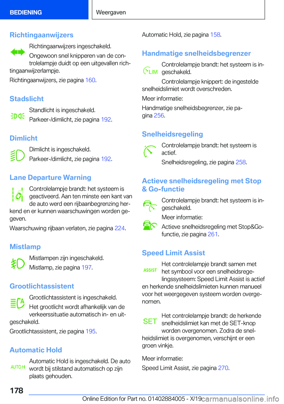 BMW X7 2020  Instructieboekjes (in Dutch) �R�i�c�h�t�i�n�g�a�a�n�w�i�j�z�e�r�s�R�i�c�h�t�i�n�g�a�a�n�w�i�j�z�e�r�s��i�n�g�e�s�c�h�a�k�e�l�d�.
�O�n�g�e�w�o�o�n��s�n�e�l��k�n�i�p�p�e�r�e�n��v�a�n��d�e��c�o�nj �t�r�o�l�e�l�a�m�p�j�e��d�u