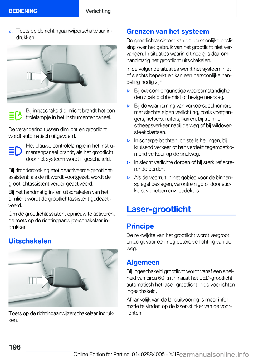 BMW X7 2020  Instructieboekjes (in Dutch) �2�.�T�o�e�t�s��o�p��d�e��r�i�c�h�t�i�n�g�a�a�n�w�i�j�z�e�r�s�c�h�a�k�e�l�a�a�r��i�nj
�d�r�u�k�k�e�n�.
�B�i�j��i�n�g�e�s�c�h�a�k�e�l�d��d�i�m�l�i�c�h�t��b�r�a�n�d�t��h�e�t��c�o�nj
�t�r�o�l�