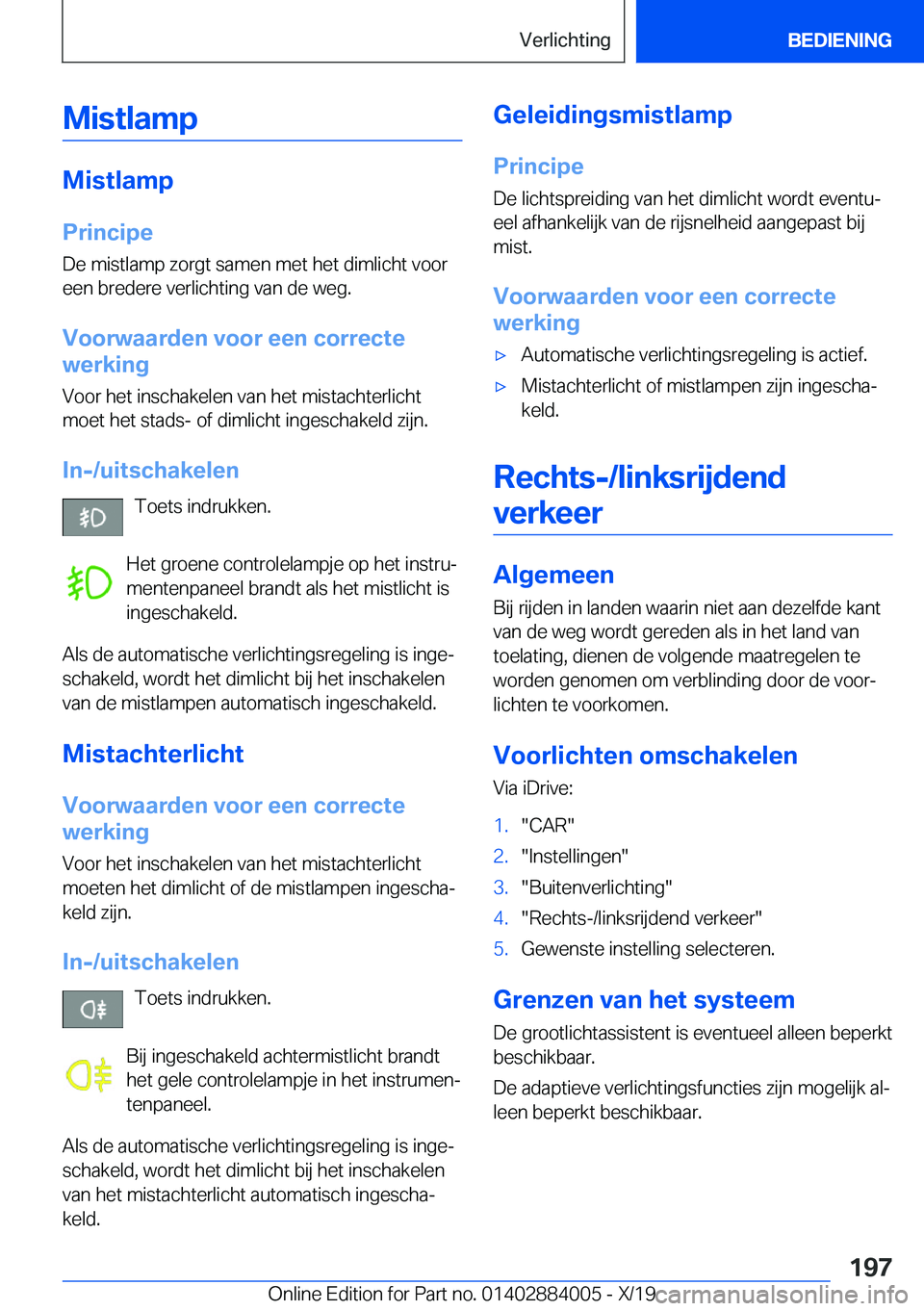 BMW X7 2020  Instructieboekjes (in Dutch) �M�i�s�t�l�a�m�p
�M�i�s�t�l�a�m�p�P�r�i�n�c�i�p�e
�D�e��m�i�s�t�l�a�m�p��z�o�r�g�t��s�a�m�e�n��m�e�t��h�e�t��d�i�m�l�i�c�h�t��v�o�o�r
�e�e�n��b�r�e�d�e�r�e��v�e�r�l�i�c�h�t�i�n�g��v�a�n��d�