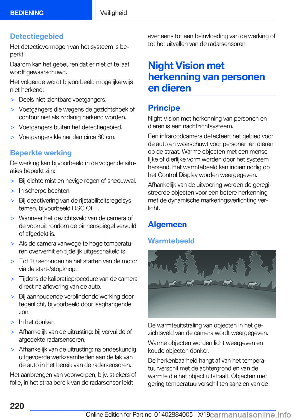 BMW X7 2020  Instructieboekjes (in Dutch) �D�e�t�e�c�t�i�e�g�e�b�i�e�d
�H�e�t��d�e�t�e�c�t�i�e�v�e�r�m�o�g�e�n��v�a�n��h�e�t��s�y�s�t�e�e�m��i�s��b�ej �p�e�r�k�t�.
�D�a�a�r�o�m��k�a�n��h�e�t��g�e�b�e�u�r�e�n��d�a�t��e�r��n�i�e�t�