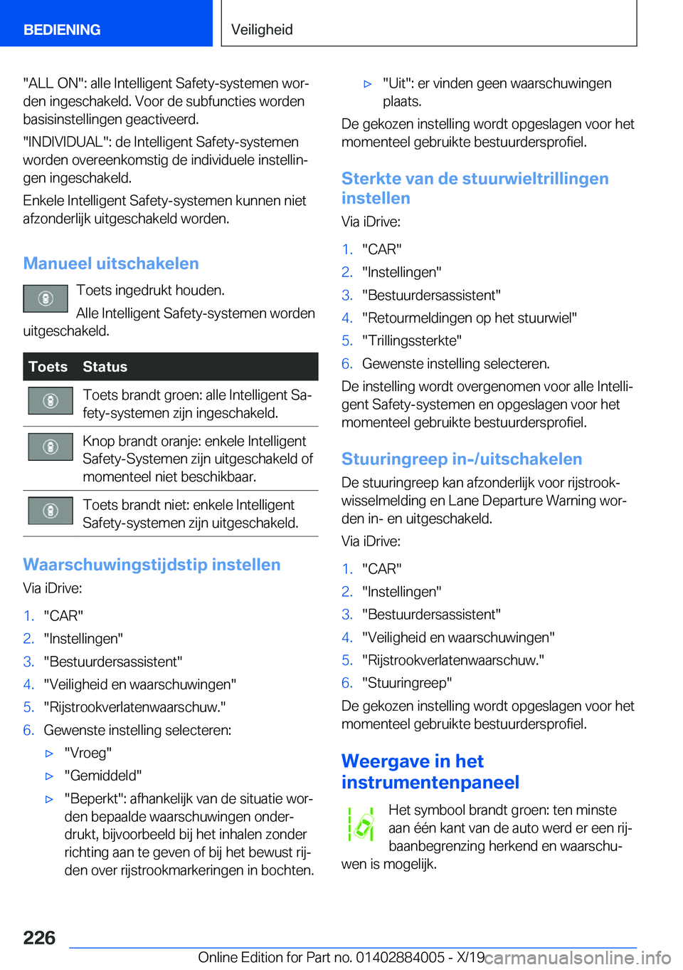BMW X7 2020  Instructieboekjes (in Dutch) ��A�L�L��O�N��:��a�l�l�e��I�n�t�e�l�l�i�g�e�n�t��S�a�f�e�t�y�-�s�y�s�t�e�m�e�n��w�o�rj�d�e�n��i�n�g�e�s�c�h�a�k�e�l�d�.��V�o�o�r��d�e��s�u�b�f�u�n�c�t�i�e�s��w�o�r�d�e�n�b�a�s�i�s�i�n�s�t