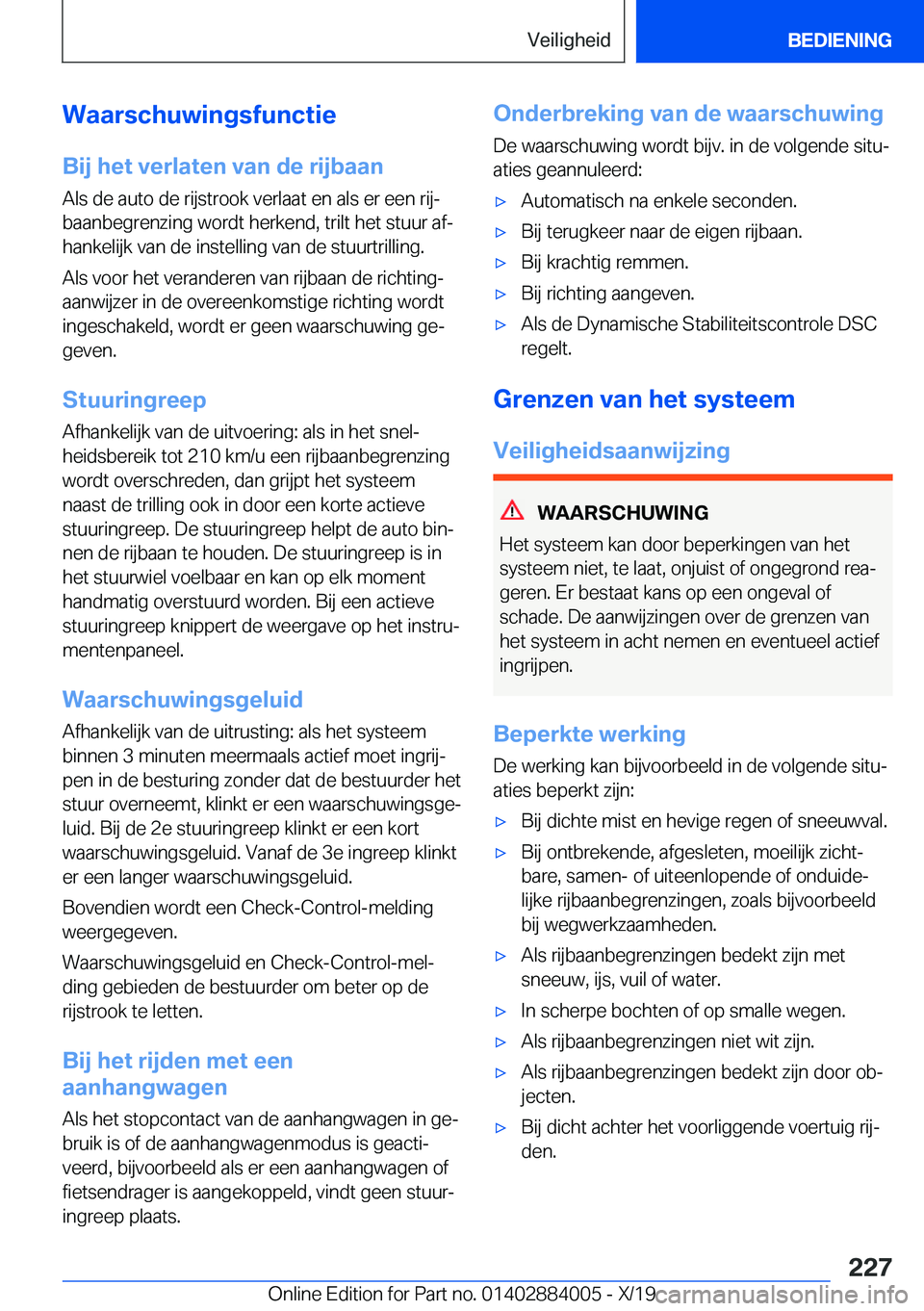 BMW X7 2020  Instructieboekjes (in Dutch) �W�a�a�r�s�c�h�u�w�i�n�g�s�f�u�n�c�t�i�e
�B�i�j��h�e�t��v�e�r�l�a�t�e�n��v�a�n��d�e��r�i�j�b�a�a�n
�A�l�s��d�e��a�u�t�o��d�e��r�i�j�s�t�r�o�o�k��v�e�r�l�a�a�t��e�n��a�l�s��e�r��e�e�n��r