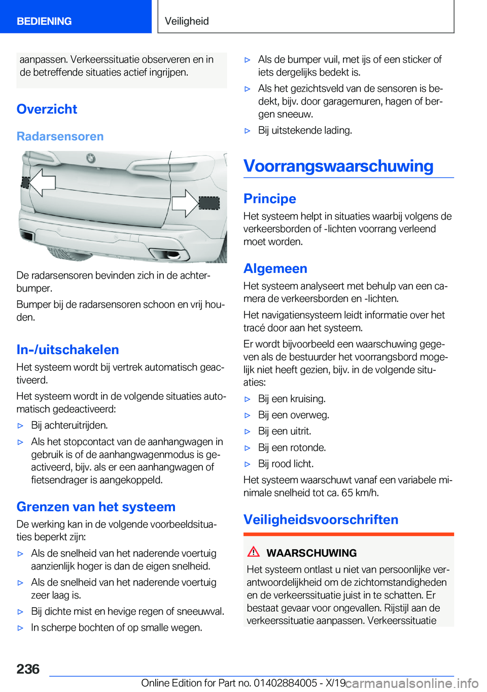 BMW X7 2020  Instructieboekjes (in Dutch) �a�a�n�p�a�s�s�e�n�.��V�e�r�k�e�e�r�s�s�i�t�u�a�t�i�e��o�b�s�e�r�v�e�r�e�n��e�n��i�n�d�e��b�e�t�r�e�f�f�e�n�d�e��s�i�t�u�a�t�i�e�s��a�c�t�i�e�f��i�n�g�r�i�j�p�e�n�.
�O�v�e�r�z�i�c�h�t �R�a�d�a