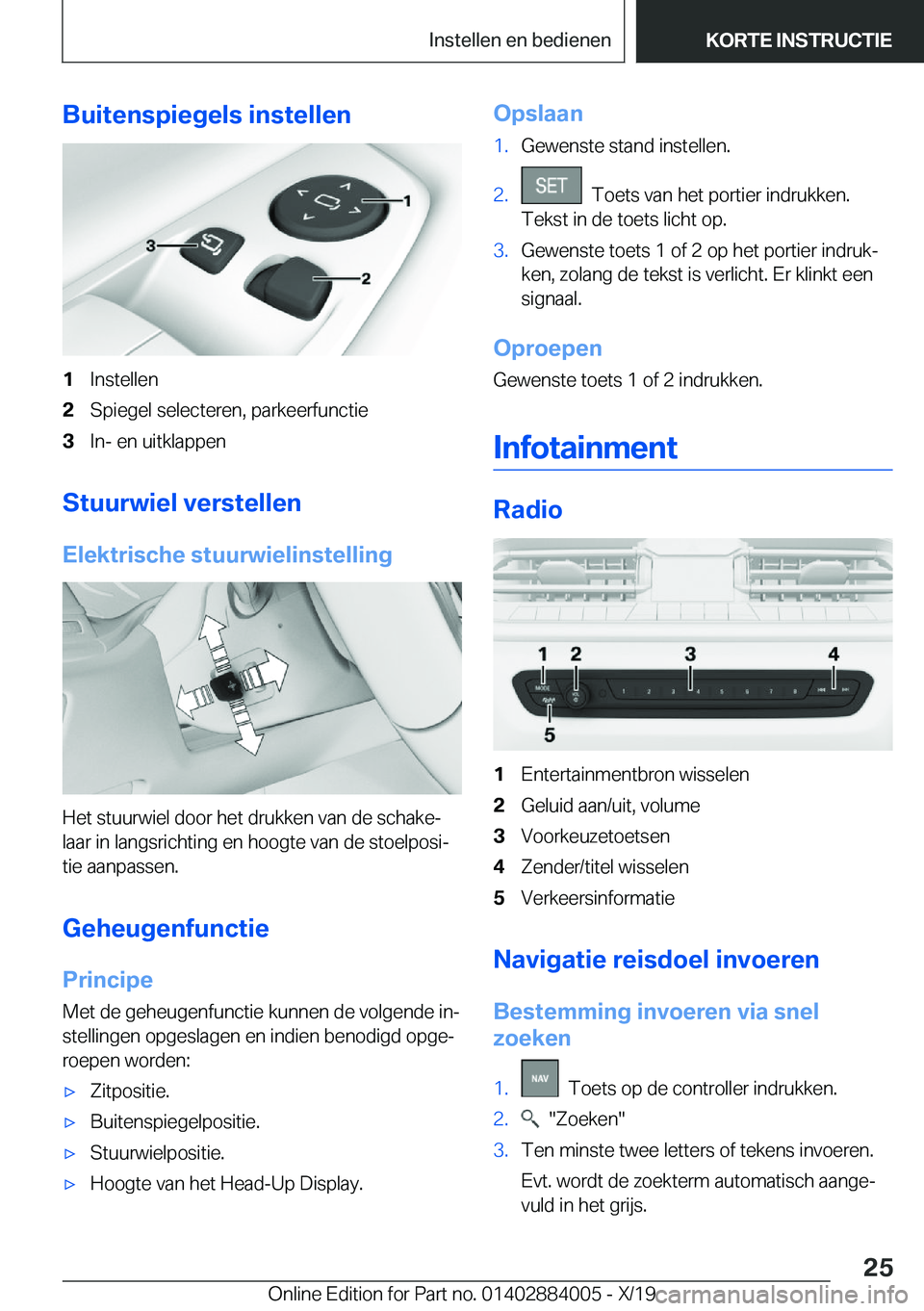 BMW X7 2020  Instructieboekjes (in Dutch) �B�u�i�t�e�n�s�p�i�e�g�e�l�s��i�n�s�t�e�l�l�e�n�1�I�n�s�t�e�l�l�e�n�2�S�p�i�e�g�e�l��s�e�l�e�c�t�e�r�e�n�,��p�a�r�k�e�e�r�f�u�n�c�t�i�e�3�I�n�-��e�n��u�i�t�k�l�a�p�p�e�n
�S�t�u�u�r�w�i�e�l��v�e�
