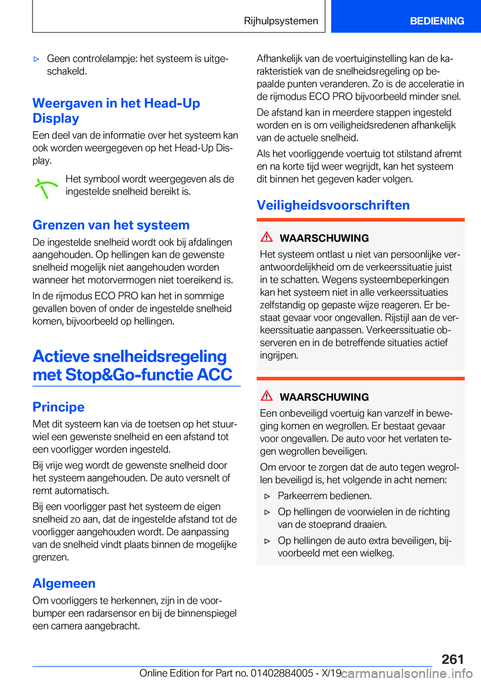 BMW X7 2020  Instructieboekjes (in Dutch) 'x�G�e�e�n��c�o�n�t�r�o�l�e�l�a�m�p�j�e�:��h�e�t��s�y�s�t�e�e�m��i�s��u�i�t�g�ej�s�c�h�a�k�e�l�d�.
�W�e�e�r�g�a�v�e�n��i�n��h�e�t��H�e�a�d�-�U�p
�D�i�s�p�l�a�y
�E�e�n��d�e�e�l��v�a�n��