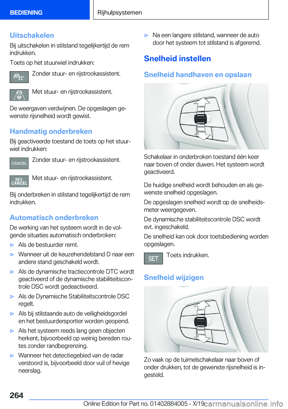 BMW X7 2020  Instructieboekjes (in Dutch) �U�i�t�s�c�h�a�k�e�l�e�n�B�i�j��u�i�t�s�c�h�a�k�e�l�e�n��i�n��s�t�i�l�s�t�a�n�d��t�e�g�e�l�i�j�k�e�r�t�i�j�d��d�e��r�e�m�i�n�d�r�u�k�k�e�n�.
�T�o�e�t�s��o�p��h�e�t��s�t�u�u�r�w�i�e�l��i�n�d�