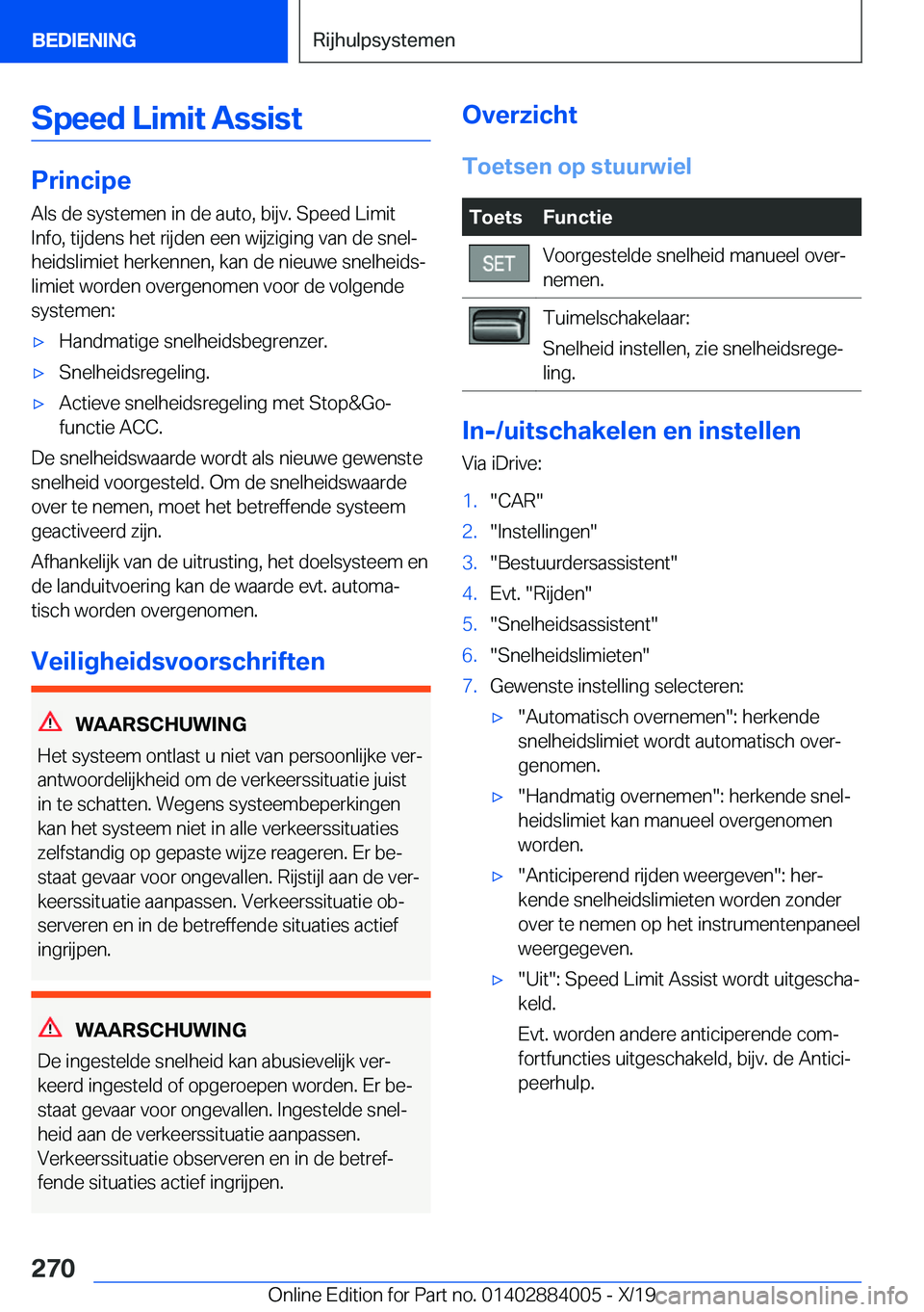BMW X7 2020  Instructieboekjes (in Dutch) �S�p�e�e�d��L�i�m�i�t��A�s�s�i�s�t
�P�r�i�n�c�i�p�e�A�l�s��d�e��s�y�s�t�e�m�e�n��i�n��d�e��a�u�t�o�,��b�i�j�v�.��S�p�e�e�d��L�i�m�i�t�I�n�f�o�,��t�i�j�d�e�n�s��h�e�t��r�i�j�d�e�n��e�e�n�