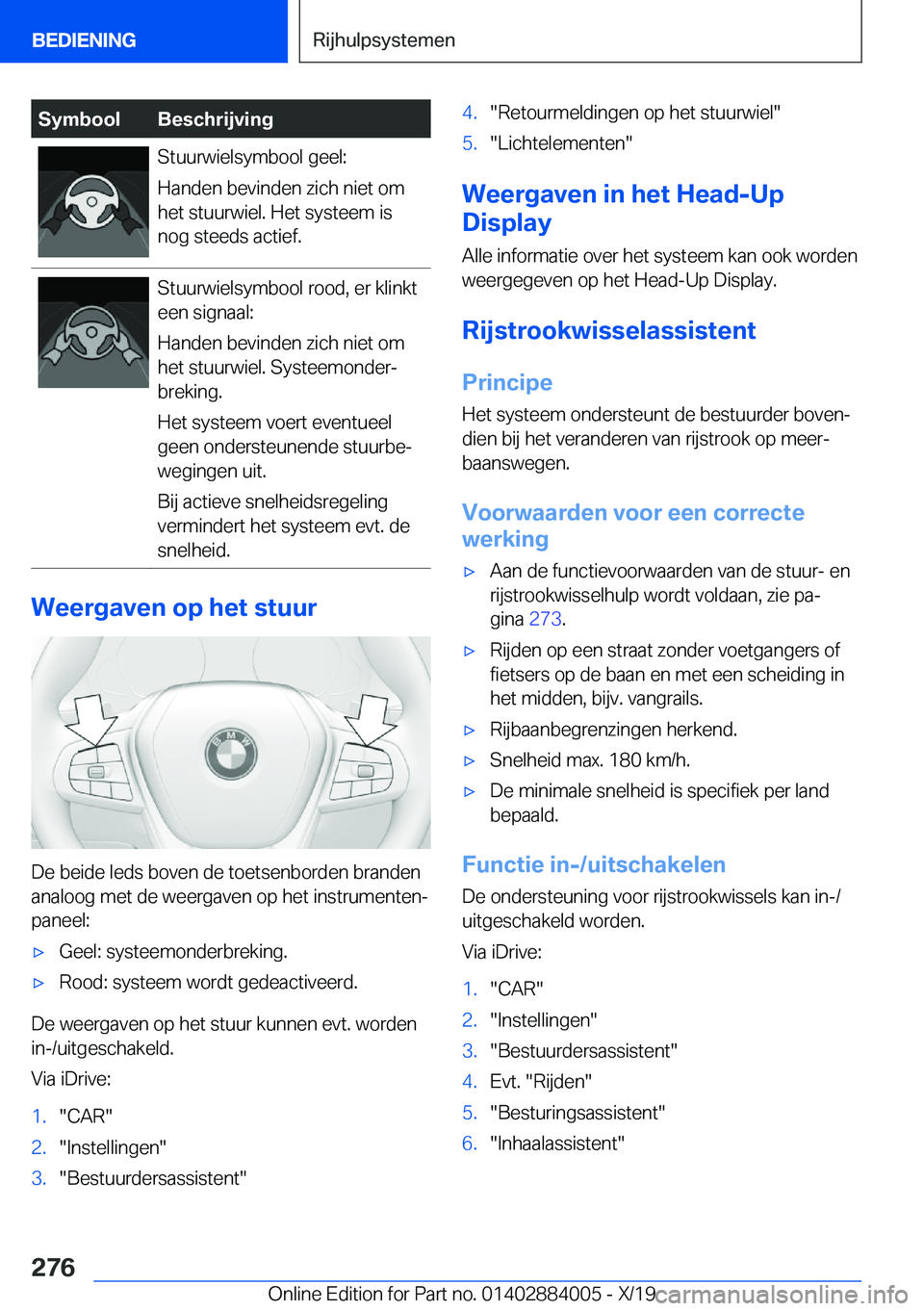 BMW X7 2020  Instructieboekjes (in Dutch) �S�y�m�b�o�o�l�B�e�s�c�h�r�i�j�v�i�n�g�S�t�u�u�r�w�i�e�l�s�y�m�b�o�o�l��g�e�e�l�:
�H�a�n�d�e�n��b�e�v�i�n�d�e�n��z�i�c�h��n�i�e�t��o�m
�h�e�t��s�t�u�u�r�w�i�e�l�.��H�e�t��s�y�s�t�e�e�m��i�s
�