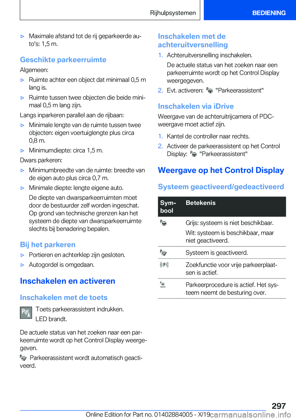 BMW X7 2020  Instructieboekjes (in Dutch) 'x�M�a�x�i�m�a�l�e��a�f�s�t�a�n�d��t�o�t��d�e��r�i�j��g�e�p�a�r�k�e�e�r�d�e��a�uj
�t�o�'�s�:��1�,�5��m�.
�G�e�s�c�h�i�k�t�e��p�a�r�k�e�e�r�r�u�i�m�t�e
�A�l�g�e�m�e�e�n�:
'x�R�u�i