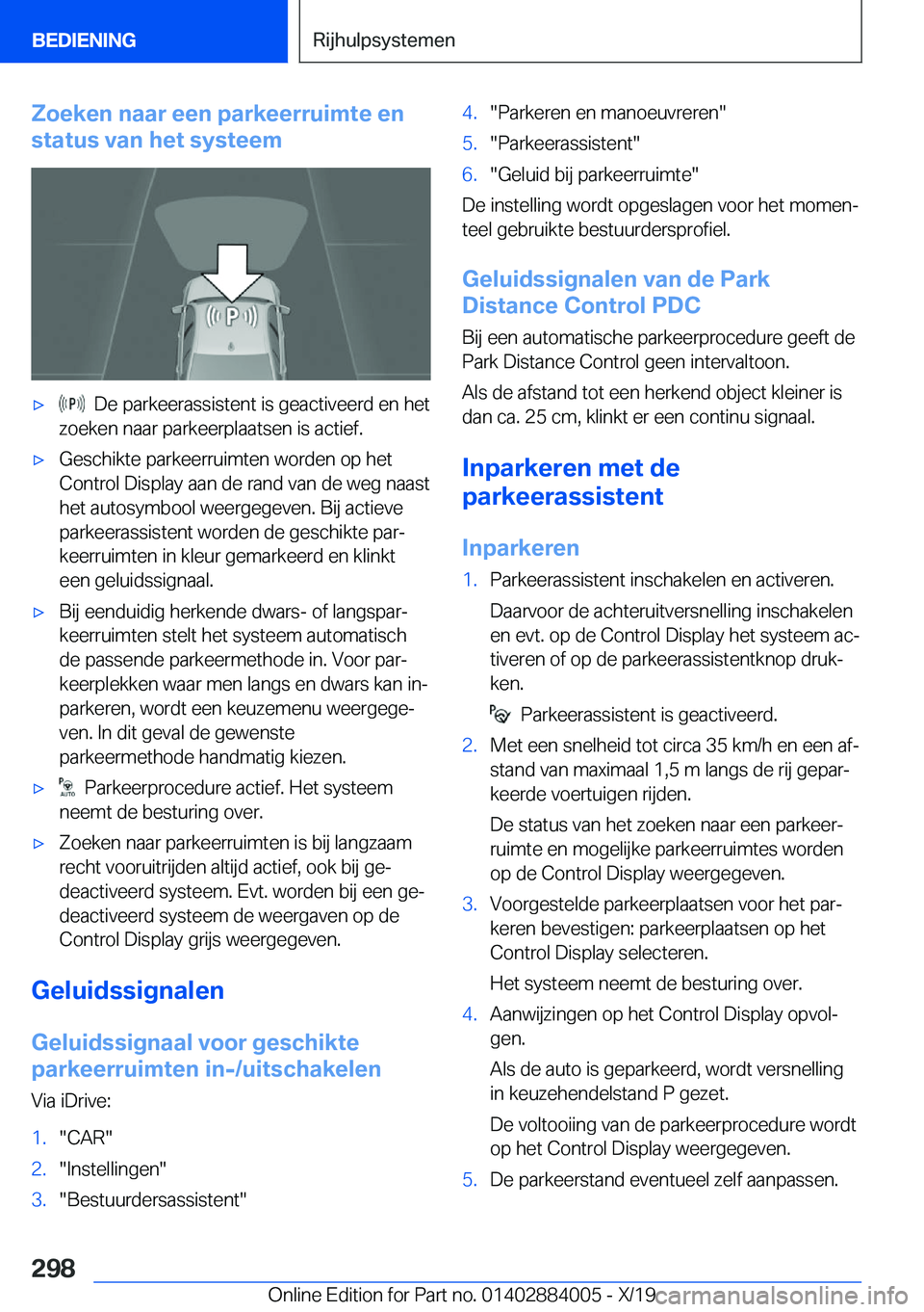 BMW X7 2020  Instructieboekjes (in Dutch) �Z�o�e�k�e�n��n�a�a�r��e�e�n��p�a�r�k�e�e�r�r�u�i�m�t�e��e�n
�s�t�a�t�u�s��v�a�n��h�e�t��s�y�s�t�e�e�m'x���D�e��p�a�r�k�e�e�r�a�s�s�i�s�t�e�n�t��i�s��g�e�a�c�t�i�v�e�e�r�d��e�n��h�e�