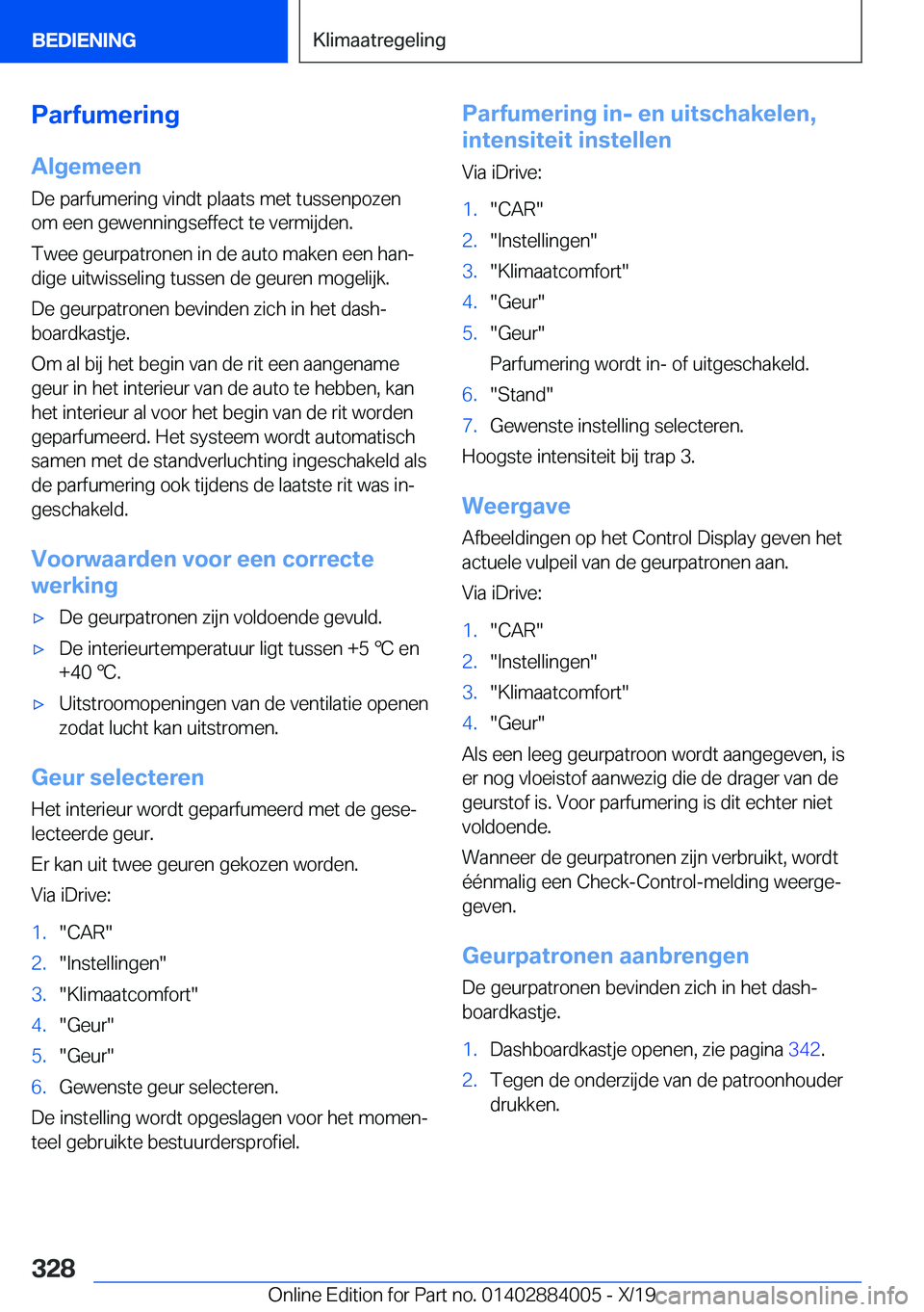 BMW X7 2020  Instructieboekjes (in Dutch) �P�a�r�f�u�m�e�r�i�n�g�A�l�g�e�m�e�e�n
�D�e��p�a�r�f�u�m�e�r�i�n�g��v�i�n�d�t��p�l�a�a�t�s��m�e�t��t�u�s�s�e�n�p�o�z�e�n
�o�m��e�e�n��g�e�w�e�n�n�i�n�g�s�e�f�f�e�c�t��t�e��v�e�r�m�i�j�d�e�n�.