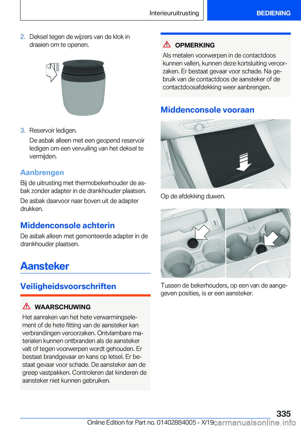 BMW X7 2020  Instructieboekjes (in Dutch) �2�.�D�e�k�s�e�l��t�e�g�e�n��d�e��w�i�j�z�e�r�s��v�a�n��d�e��k�l�o�k��i�n�d�r�a�a�i�e�n��o�m��t�e��o�p�e�n�e�n�.�3�.�R�e�s�e�r�v�o�i�r��l�e�d�i�g�e�n�.
�D�e��a�s�b�a�k��a�l�l�e�e�n��m�e�
