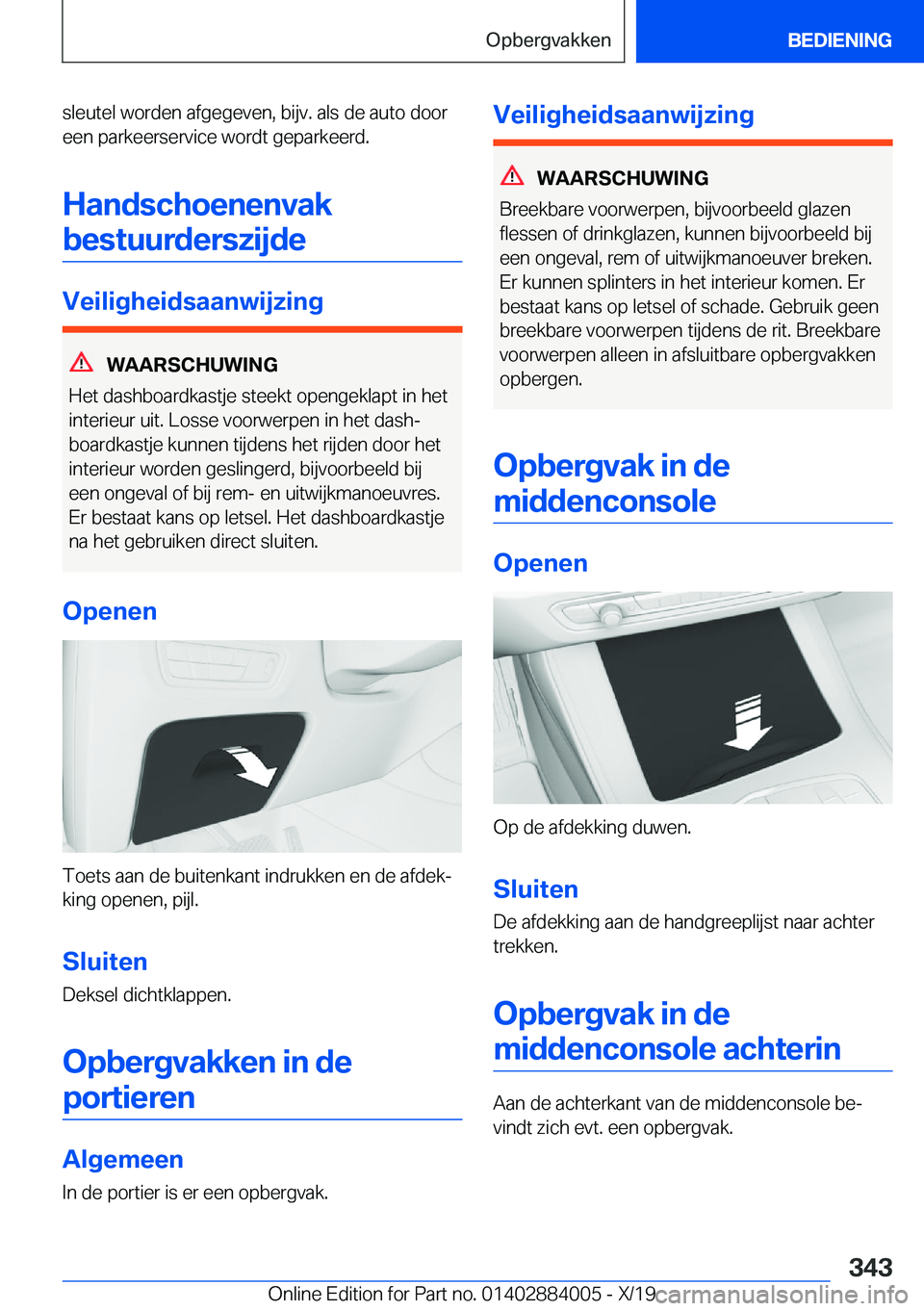 BMW X7 2020  Instructieboekjes (in Dutch) �s�l�e�u�t�e�l��w�o�r�d�e�n��a�f�g�e�g�e�v�e�n�,��b�i�j�v�.��a�l�s��d�e��a�u�t�o��d�o�o�r�e�e�n��p�a�r�k�e�e�r�s�e�r�v�i�c�e��w�o�r�d�t��g�e�p�a�r�k�e�e�r�d�.
�H�a�n�d�s�c�h�o�e�n�e�n�v�a�k�