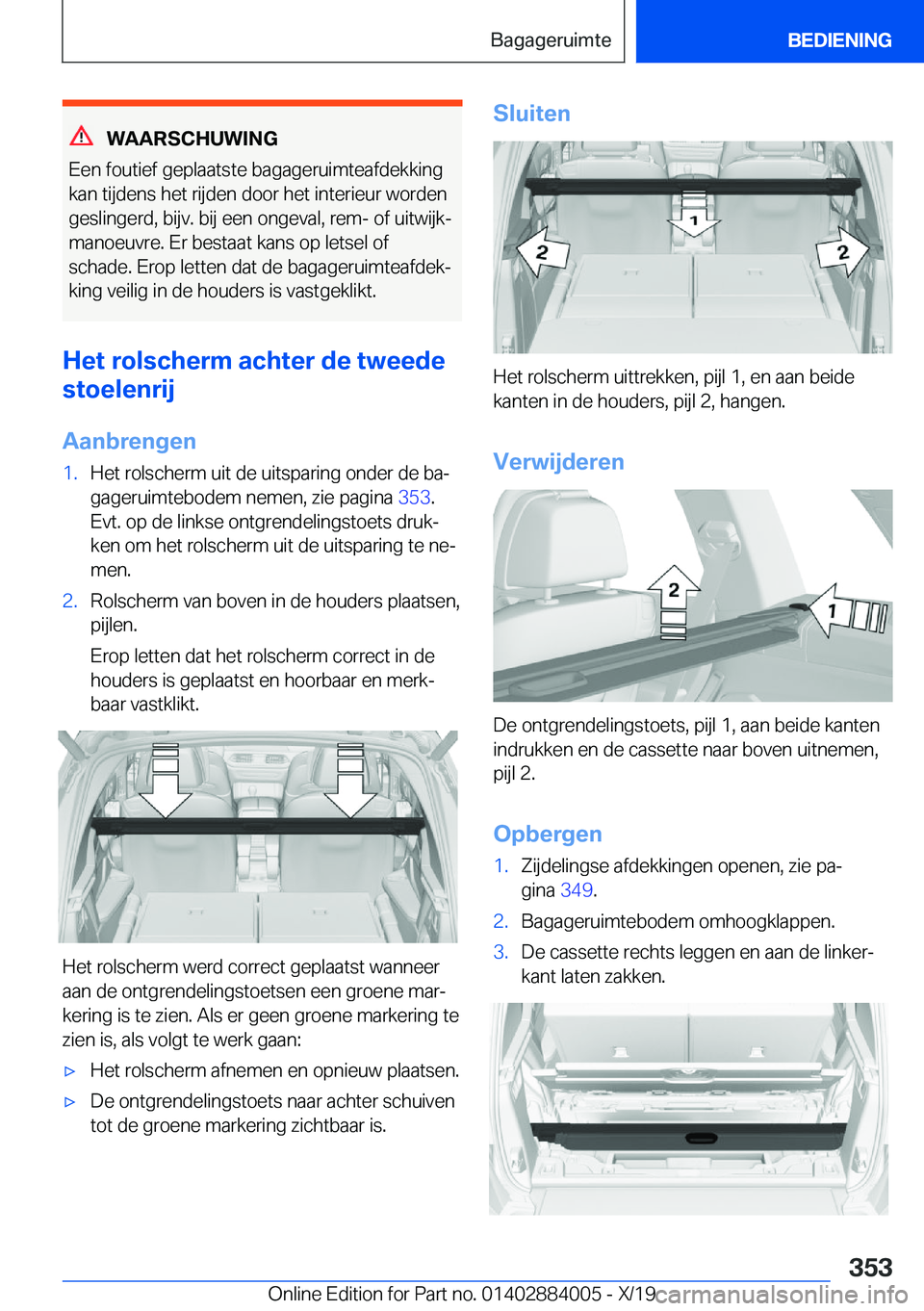 BMW X7 2020  Instructieboekjes (in Dutch) �W�A�A�R�S�C�H�U�W�I�N�G
�E�e�n��f�o�u�t�i�e�f��g�e�p�l�a�a�t�s�t�e��b�a�g�a�g�e�r�u�i�m�t�e�a�f�d�e�k�k�i�n�g �k�a�n��t�i�j�d�e�n�s��h�e�t��r�i�j�d�e�n��d�o�o�r��h�e�t��i�n�t�e�r�i�e�u�r��w