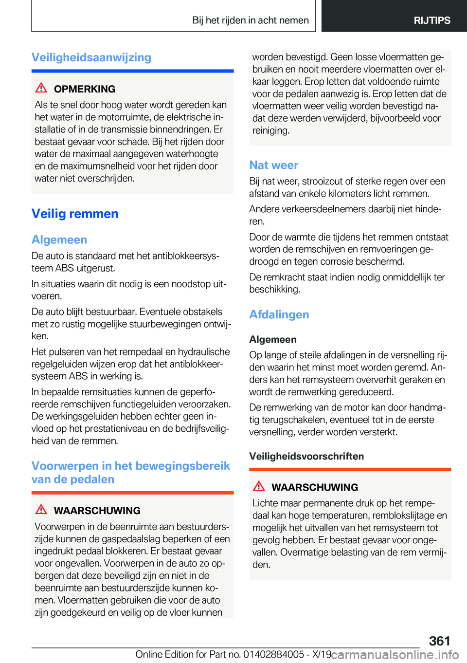 BMW X7 2020  Instructieboekjes (in Dutch) �V�e�i�l�i�g�h�e�i�d�s�a�a�n�w�i�j�z�i�n�g
�O�P�M�E�R�K�I�N�G
�A�l�s��t�e��s�n�e�l��d�o�o�r��h�o�o�g��w�a�t�e�r��w�o�r�d�t��g�e�r�e�d�e�n��k�a�n
�h�e�t��w�a�t�e�r��i�n��d�e��m�o�t�o�r�r�u�