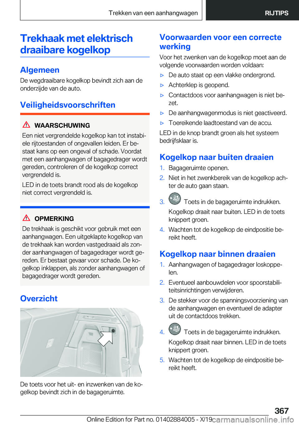 BMW X7 2020  Instructieboekjes (in Dutch) �T�r�e�k�h�a�a�k��m�e�t��e�l�e�k�t�r�i�s�c�h�d�r�a�a�i�b�a�r�e��k�o�g�e�l�k�o�p
�A�l�g�e�m�e�e�n
�D�e��w�e�g�d�r�a�a�i�b�a�r�e��k�o�g�e�l�k�o�p��b�e�v�i�n�d�t��z�i�c�h��a�a�n��d�e
�o�n�d�e�r�
