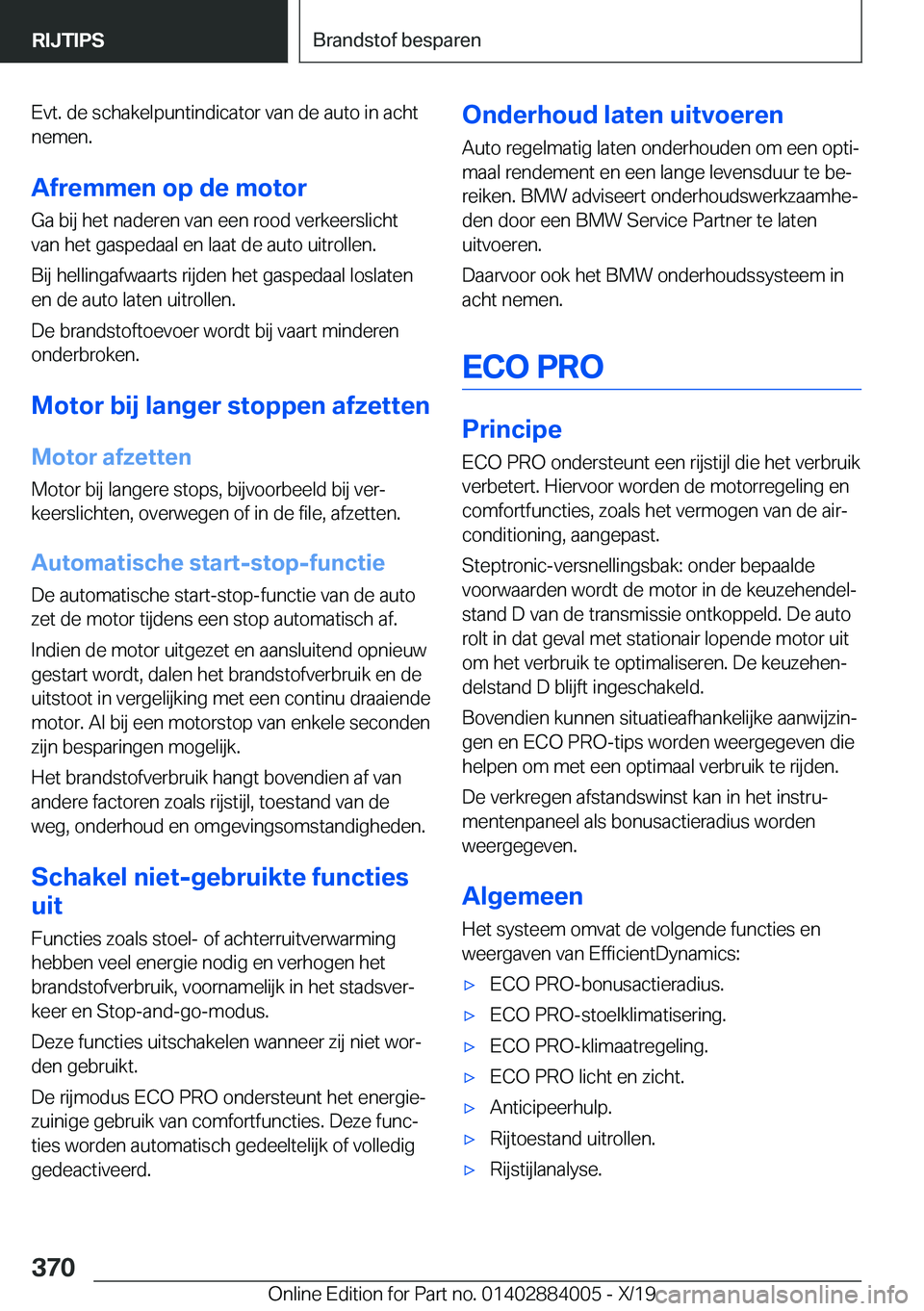 BMW X7 2020  Instructieboekjes (in Dutch) �E�v�t�.��d�e��s�c�h�a�k�e�l�p�u�n�t�i�n�d�i�c�a�t�o�r��v�a�n��d�e��a�u�t�o��i�n��a�c�h�t
�n�e�m�e�n�.
�A�f�r�e�m�m�e�n��o�p��d�e��m�o�t�o�r
�G�a��b�i�j��h�e�t��n�a�d�e�r�e�n��v�a�n��e�