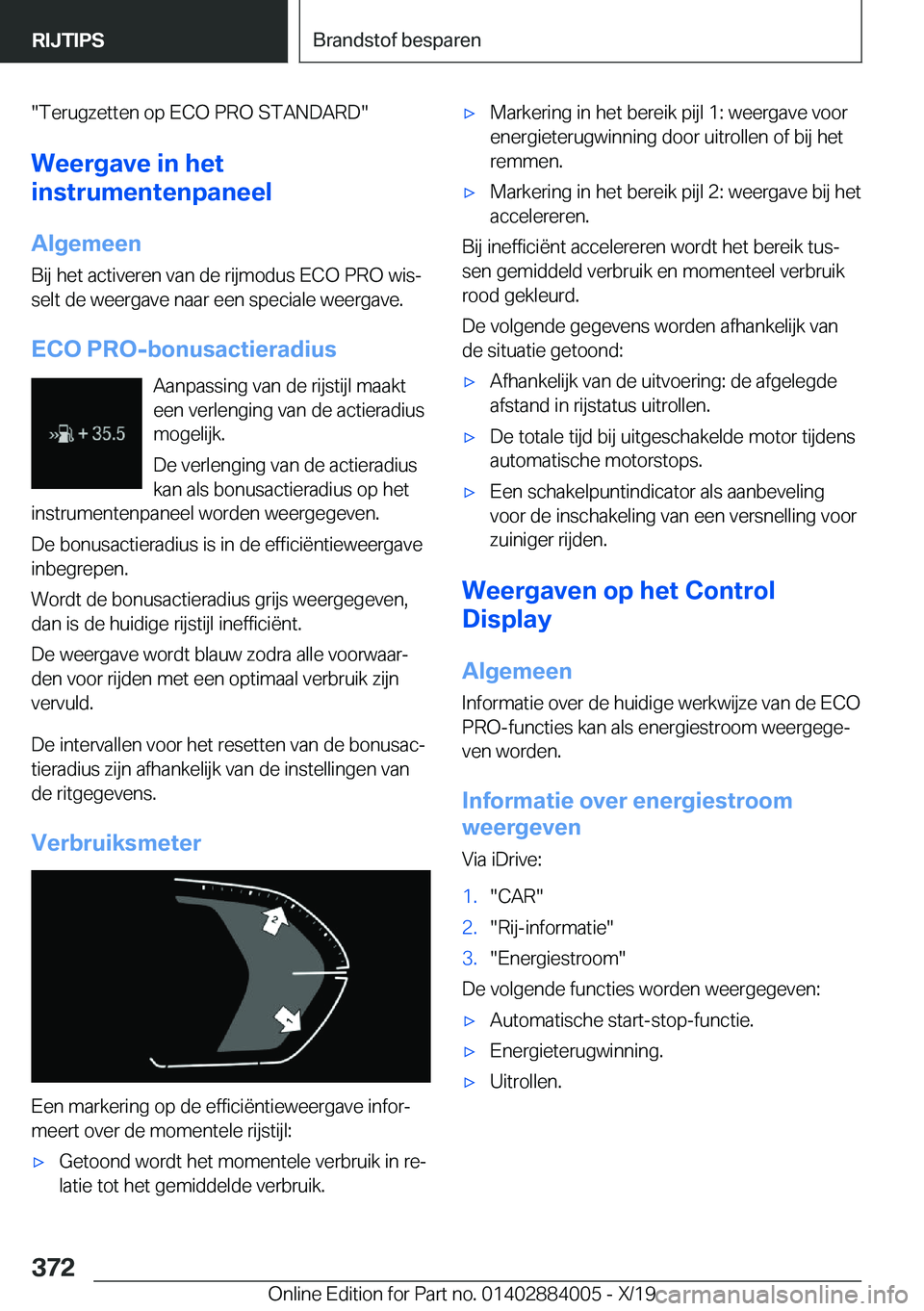 BMW X7 2020  Instructieboekjes (in Dutch) ��T�e�r�u�g�z�e�t�t�e�n��o�p��E�C�O��P�R�O��S�T�A�N�D�A�R�D��W�e�e�r�g�a�v�e��i�n��h�e�t
�i�n�s�t�r�u�m�e�n�t�e�n�p�a�n�e�e�l
�A�l�g�e�m�e�e�n
�B�i�j��h�e�t��a�c�t�i�v�e�r�e�n��v�a�n��d�e�