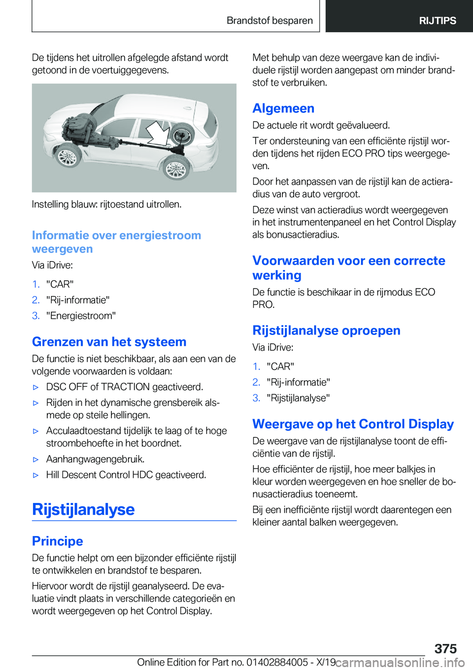 BMW X7 2020  Instructieboekjes (in Dutch) �D�e��t�i�j�d�e�n�s��h�e�t��u�i�t�r�o�l�l�e�n��a�f�g�e�l�e�g�d�e��a�f�s�t�a�n�d��w�o�r�d�t�g�e�t�o�o�n�d��i�n��d�e��v�o�e�r�t�u�i�g�g�e�g�e�v�e�n�s�.
�I�n�s�t�e�l�l�i�n�g��b�l�a�u�w�:��r�i�