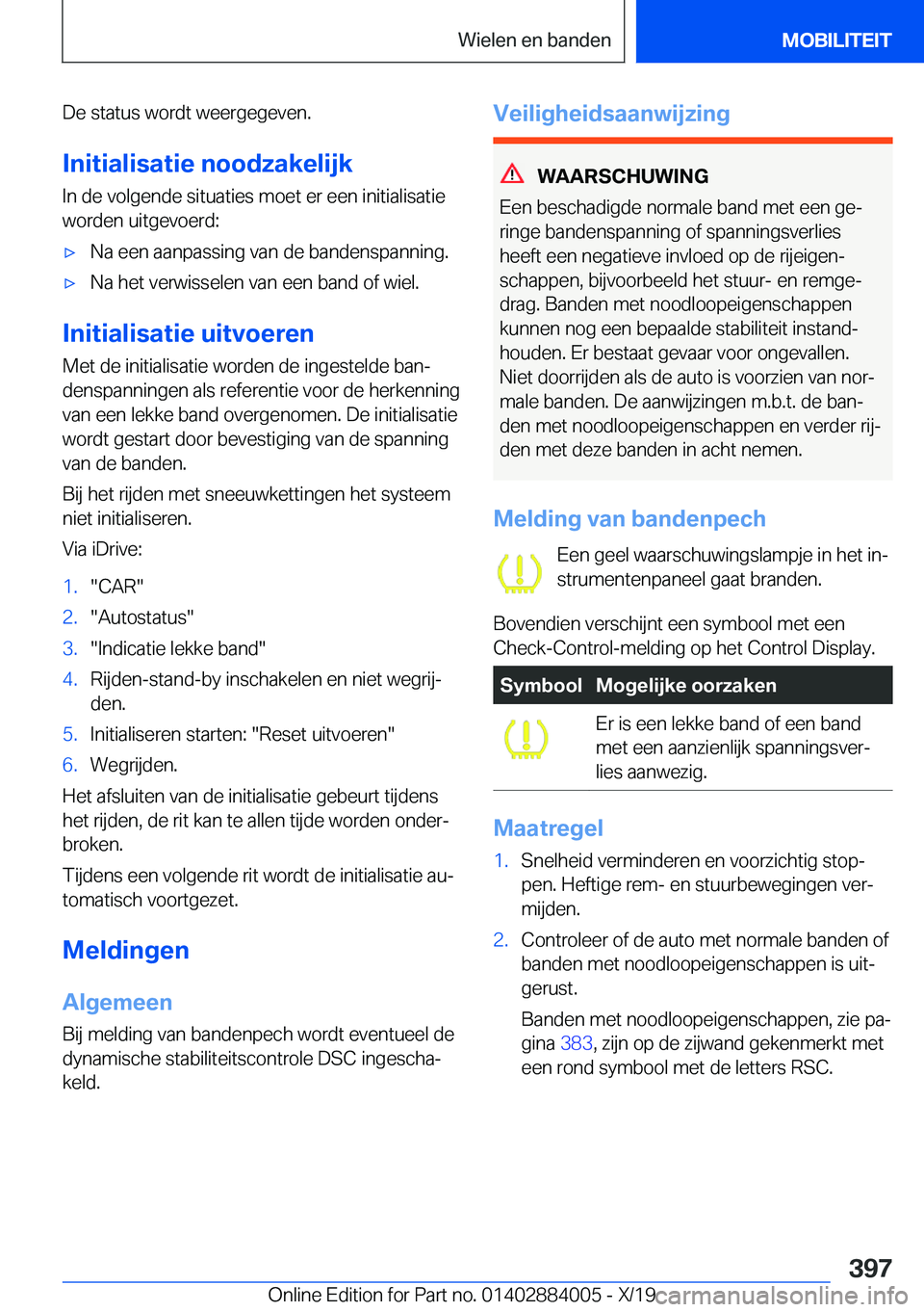 BMW X7 2020  Instructieboekjes (in Dutch) �D�e��s�t�a�t�u�s��w�o�r�d�t��w�e�e�r�g�e�g�e�v�e�n�.�I�n�i�t�i�a�l�i�s�a�t�i�e��n�o�o�d�z�a�k�e�l�i�j�k
�I�n��d�e��v�o�l�g�e�n�d�e��s�i�t�u�a�t�i�e�s��m�o�e�t��e�r��e�e�n��i�n�i�t�i�a�l�i�