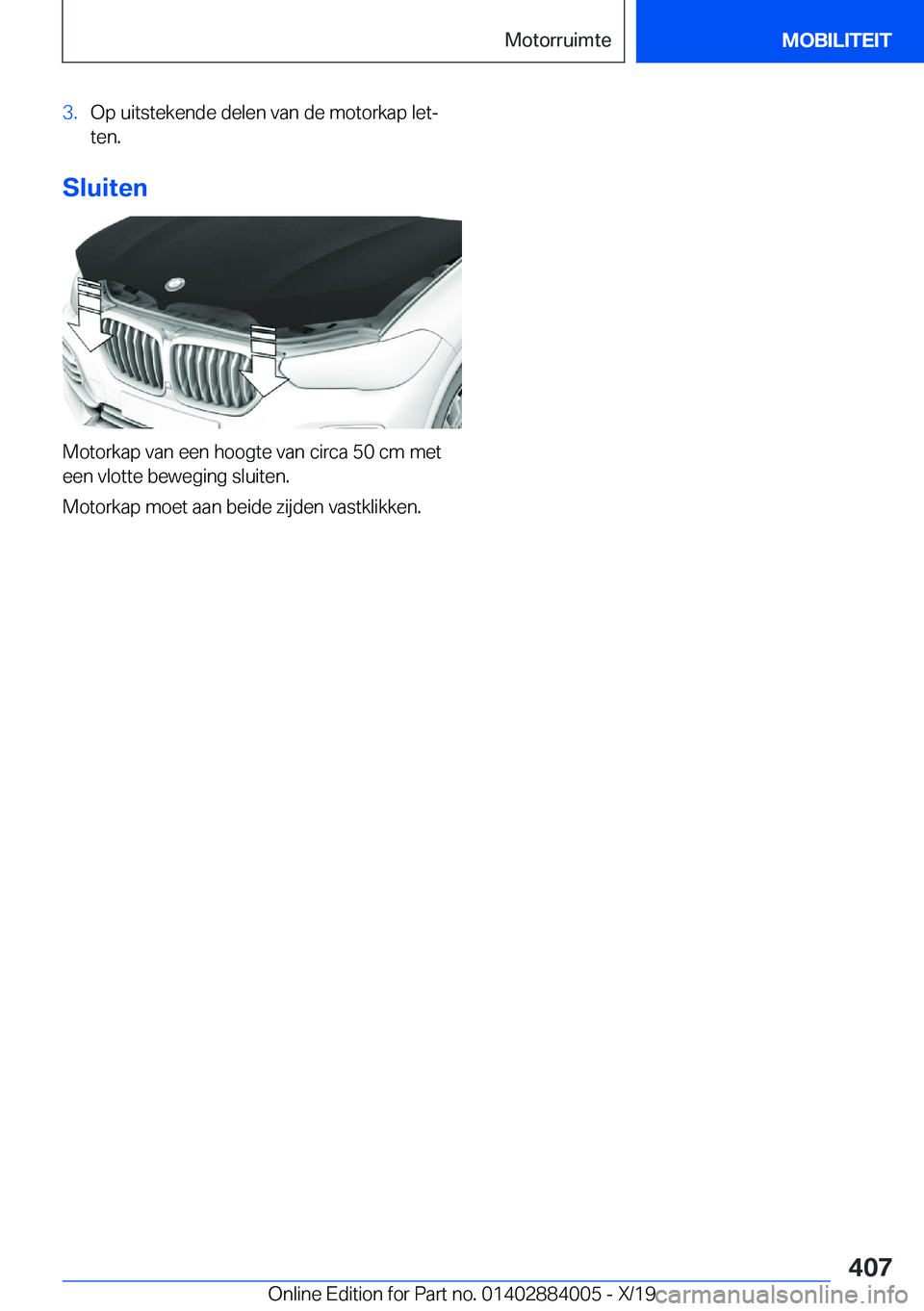 BMW X7 2020  Instructieboekjes (in Dutch) �3�.�O�p��u�i�t�s�t�e�k�e�n�d�e��d�e�l�e�n��v�a�n��d�e��m�o�t�o�r�k�a�p��l�e�tj
�t�e�n�.
�S�l�u�i�t�e�n
�M�o�t�o�r�k�a�p��v�a�n��e�e�n��h�o�o�g�t�e��v�a�n��c�i�r�c�a��5�0��c�m��m�e�t
�e