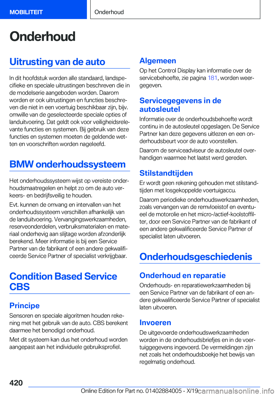 BMW X7 2020  Instructieboekjes (in Dutch) �O�n�d�e�r�h�o�u�d�U�i�t�r�u�s�t�i�n�g��v�a�n��d�e��a�u�t�o
�I�n��d�i�t��h�o�o�f�d�s�t�u�k��w�o�r�d�e�n��a�l�l�e��s�t�a�n�d�a�a�r�d�,��l�a�n�d�s�p�ej�c�i�f�i�e�k�e��e�n��s�p�e�c�i�a�l�e��