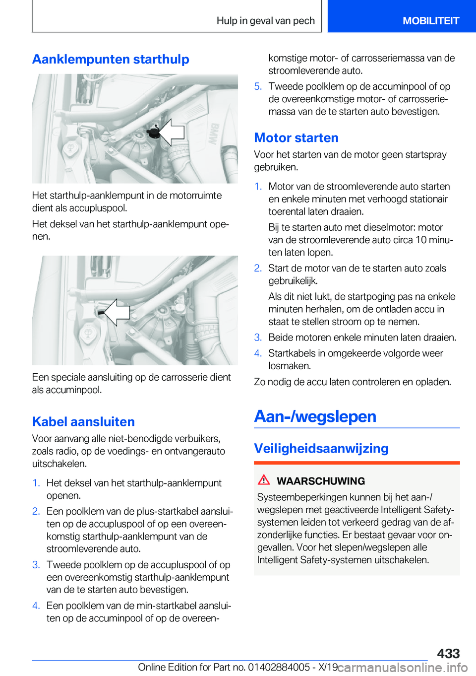 BMW X7 2020  Instructieboekjes (in Dutch) �A�a�n�k�l�e�m�p�u�n�t�e�n��s�t�a�r�t�h�u�l�p
�H�e�t��s�t�a�r�t�h�u�l�p�-�a�a�n�k�l�e�m�p�u�n�t��i�n��d�e��m�o�t�o�r�r�u�i�m�t�e
�d�i�e�n�t��a�l�s��a�c�c�u�p�l�u�s�p�o�o�l�.
�H�e�t��d�e�k�s�e�