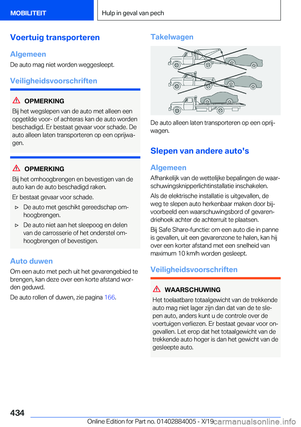 BMW X7 2020  Instructieboekjes (in Dutch) �V�o�e�r�t�u�i�g��t�r�a�n�s�p�o�r�t�e�r�e�n
�A�l�g�e�m�e�e�n
�D�e��a�u�t�o��m�a�g��n�i�e�t��w�o�r�d�e�n��w�e�g�g�e�s�l�e�e�p�t�.
�V�e�i�l�i�g�h�e�i�d�s�v�o�o�r�s�c�h�r�i�f�t�e�n
�O�P�M�E�R�K�I�N