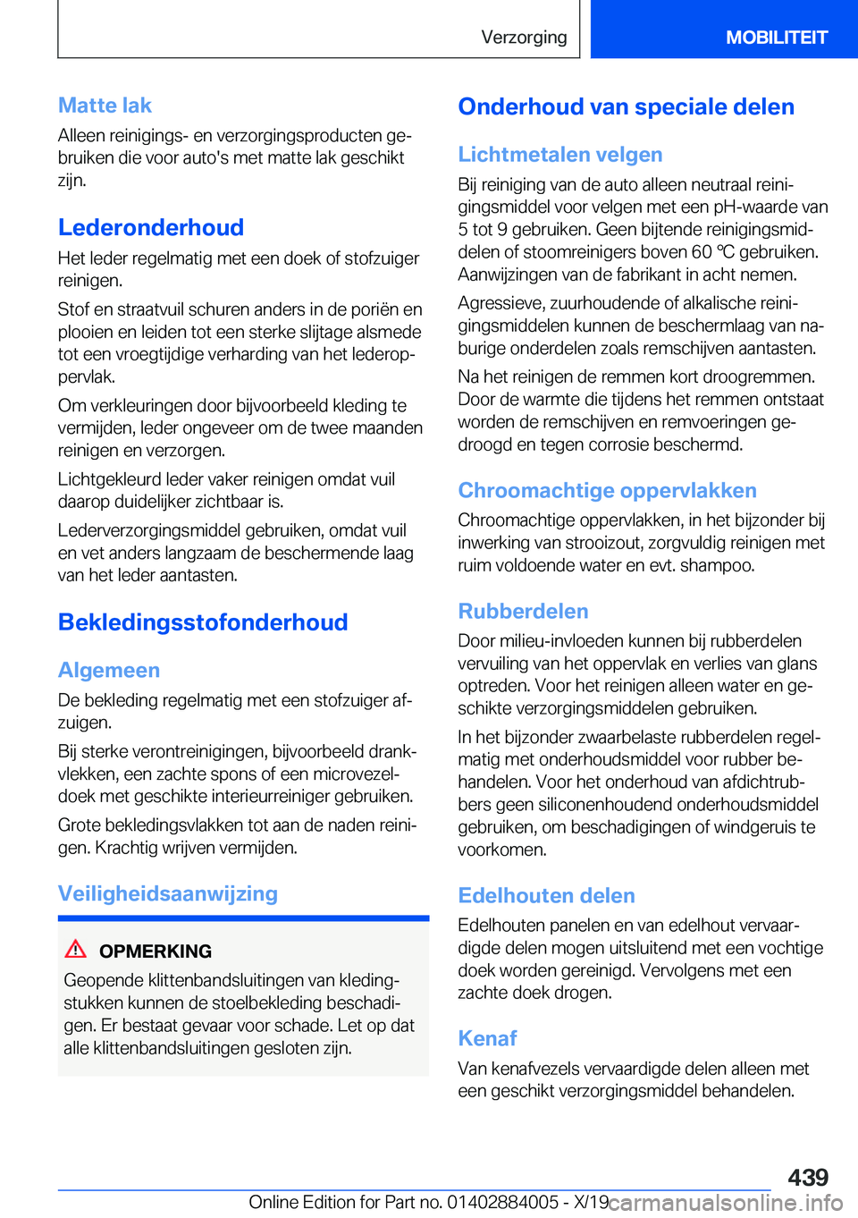 BMW X7 2020  Instructieboekjes (in Dutch) �M�a�t�t�e��l�a�k�A�l�l�e�e�n��r�e�i�n�i�g�i�n�g�s�-��e�n��v�e�r�z�o�r�g�i�n�g�s�p�r�o�d�u�c�t�e�n��g�ej�b�r�u�i�k�e�n��d�i�e��v�o�o�r��a�u�t�o�'�s��m�e�t��m�a�t�t�e��l�a�k��g�e�s�c�h