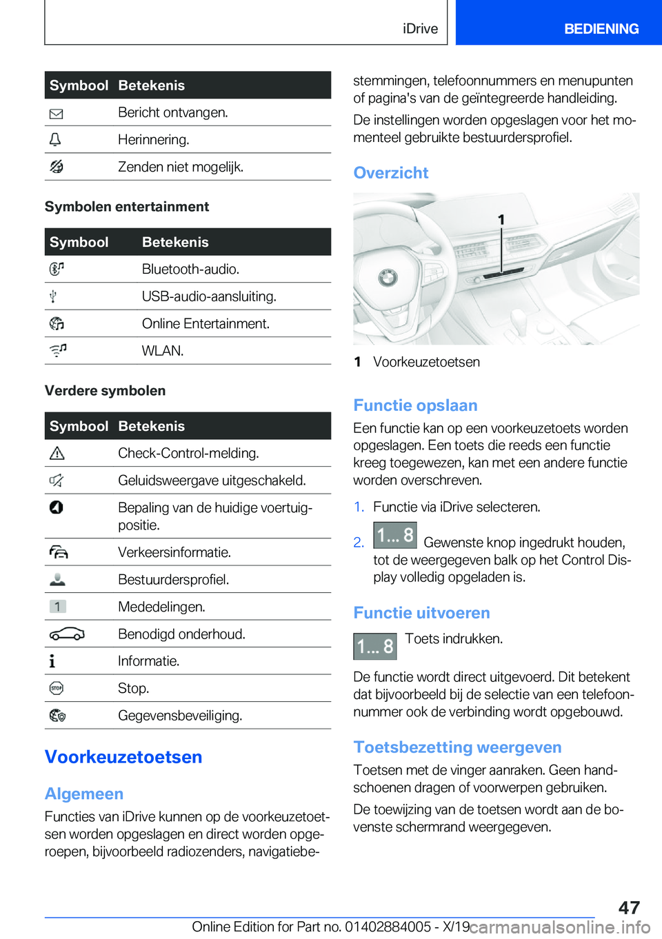 BMW X7 2020  Instructieboekjes (in Dutch) �S�y�m�b�o�o�l�B�e�t�e�k�e�n�i�s��B�e�r�i�c�h�t��o�n�t�v�a�n�g�e�n�.��H�e�r�i�n�n�e�r�i�n�g�.��Z�e�n�d�e�n��n�i�e�t��m�o�g�e�l�i�j�k�.
�S�y�m�b�o�l�e�n��e�n�t�e�r�t�a�i�n�m�e�n�t
�S�y�m�b�o�o�l