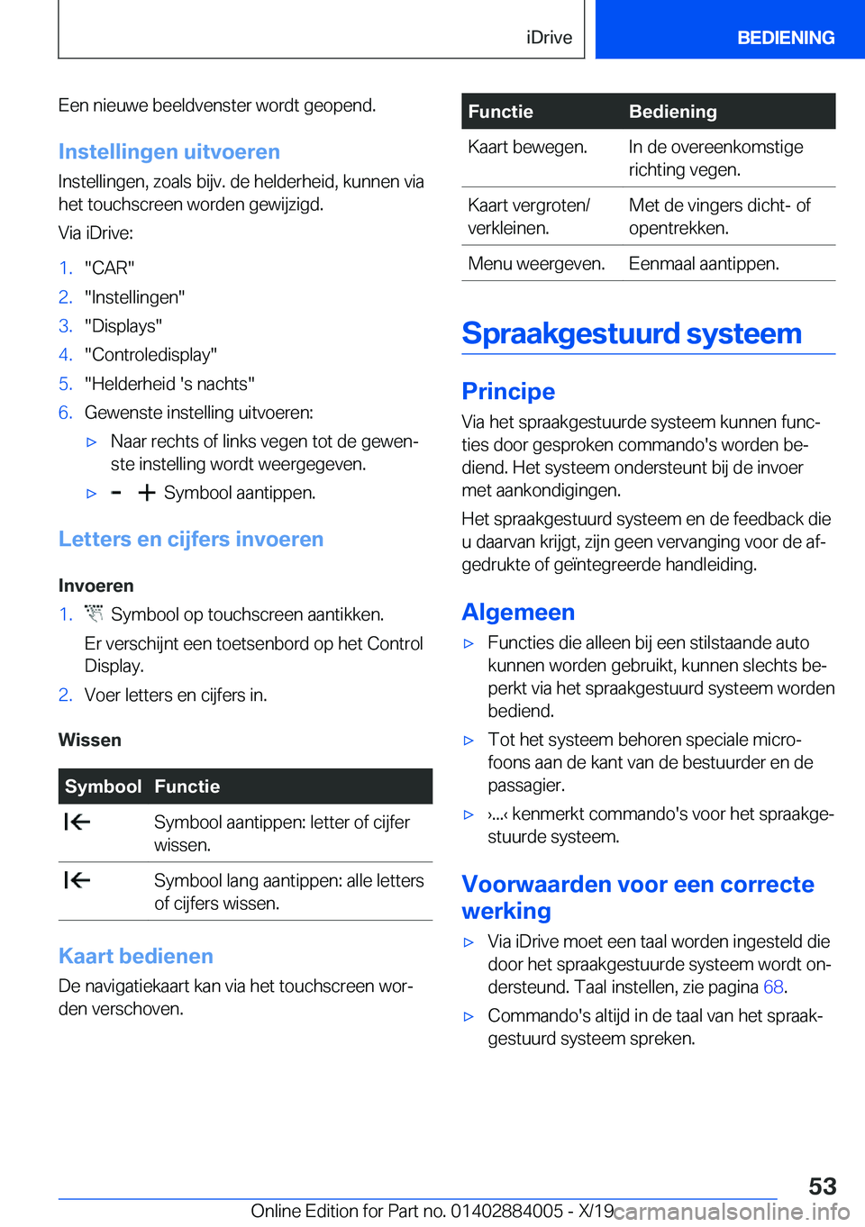 BMW X7 2020  Instructieboekjes (in Dutch) �E�e�n��n�i�e�u�w�e��b�e�e�l�d�v�e�n�s�t�e�r��w�o�r�d�t��g�e�o�p�e�n�d�.
�I�n�s�t�e�l�l�i�n�g�e�n��u�i�t�v�o�e�r�e�n �I�n�s�t�e�l�l�i�n�g�e�n�,��z�o�a�l�s��b�i�j�v�.��d�e��h�e�l�d�e�r�h�e�i�d