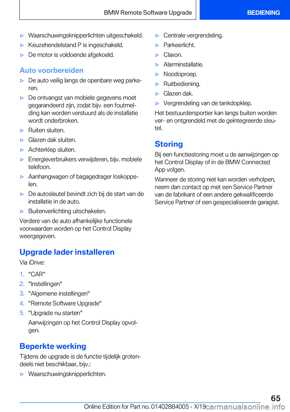 BMW X7 2020  Instructieboekjes (in Dutch) 'x�W�a�a�r�s�c�h�u�w�i�n�g�s�k�n�i�p�p�e�r�l�i�c�h�t�e�n��u�i�t�g�e�s�c�h�a�k�e�l�d�.'x�K�e�u�z�e�h�e�n�d�e�l�s�t�a�n�d��P��i�s��i�n�g�e�s�c�h�a�k�e�l�d�.'x�D�e��m�o�t�o�r��i�s��v�o