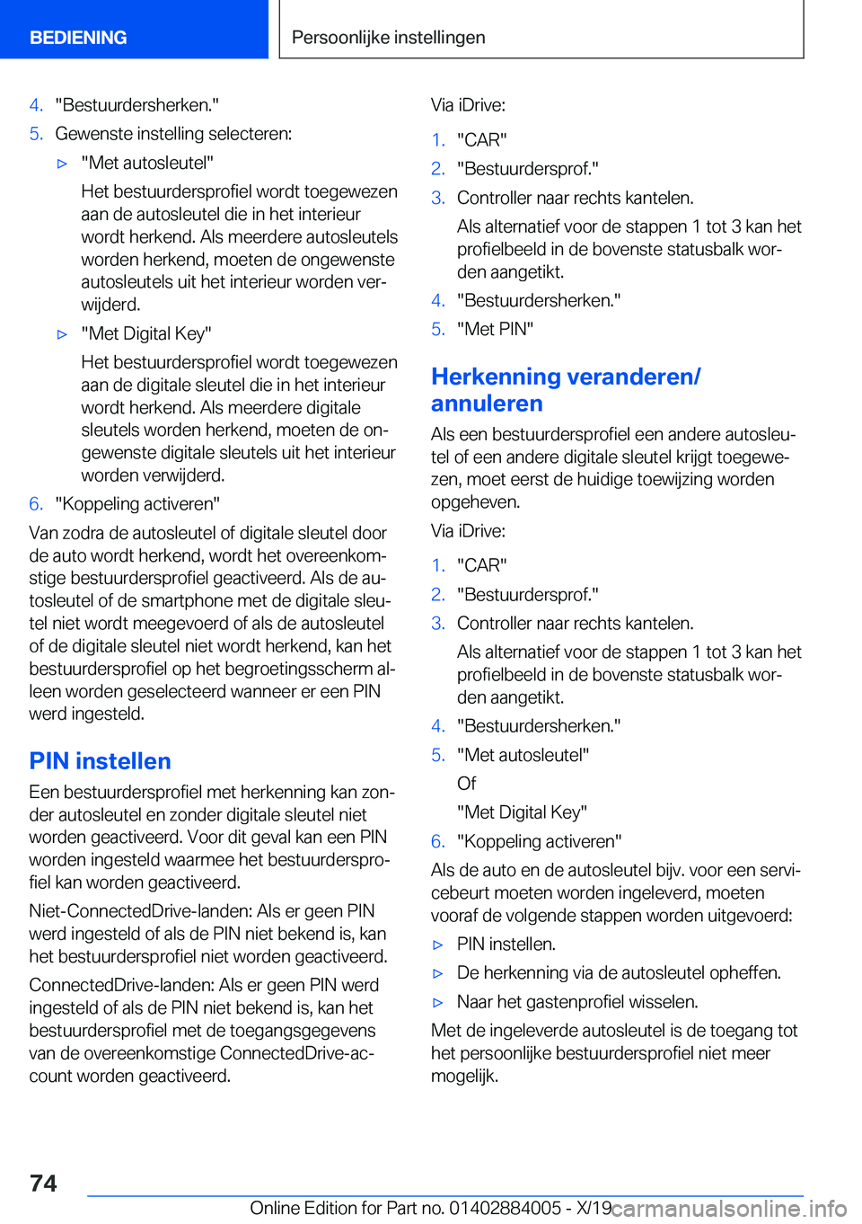 BMW X7 2020  Instructieboekjes (in Dutch) �4�.��B�e�s�t�u�u�r�d�e�r�s�h�e�r�k�e�n�.��5�.�G�e�w�e�n�s�t�e��i�n�s�t�e�l�l�i�n�g��s�e�l�e�c�t�e�r�e�n�:'x��M�e�t��a�u�t�o�s�l�e�u�t�e�l�
�H�e�t��b�e�s�t�u�u�r�d�e�r�s�p�r�o�f�i�e�l��w�