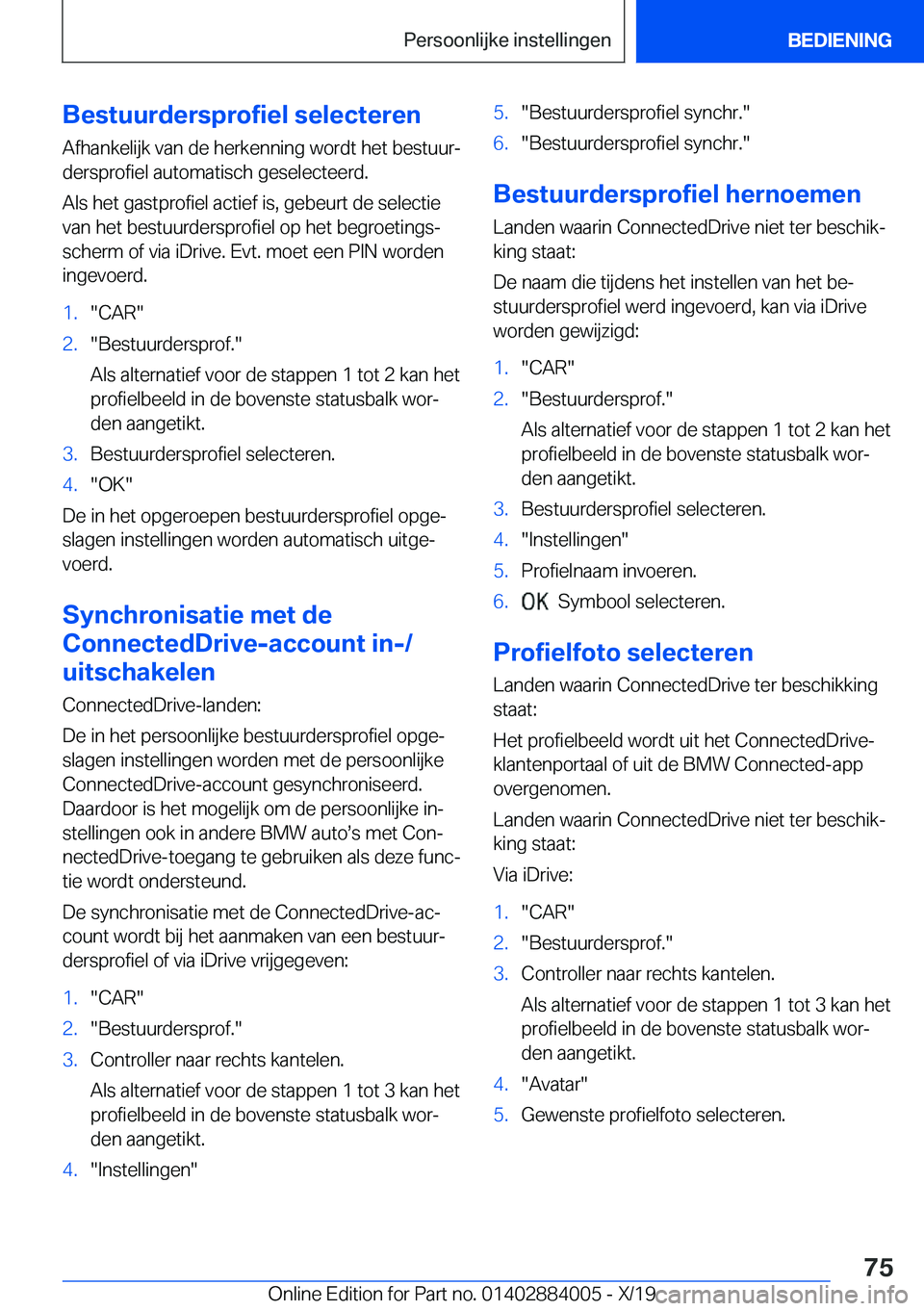 BMW X7 2020  Instructieboekjes (in Dutch) �B�e�s�t�u�u�r�d�e�r�s�p�r�o�f�i�e�l��s�e�l�e�c�t�e�r�e�n
�A�f�h�a�n�k�e�l�i�j�k��v�a�n��d�e��h�e�r�k�e�n�n�i�n�g��w�o�r�d�t��h�e�t��b�e�s�t�u�u�rj �d�e�r�s�p�r�o�f�i�e�l��a�u�t�o�m�a�t�i�s�c